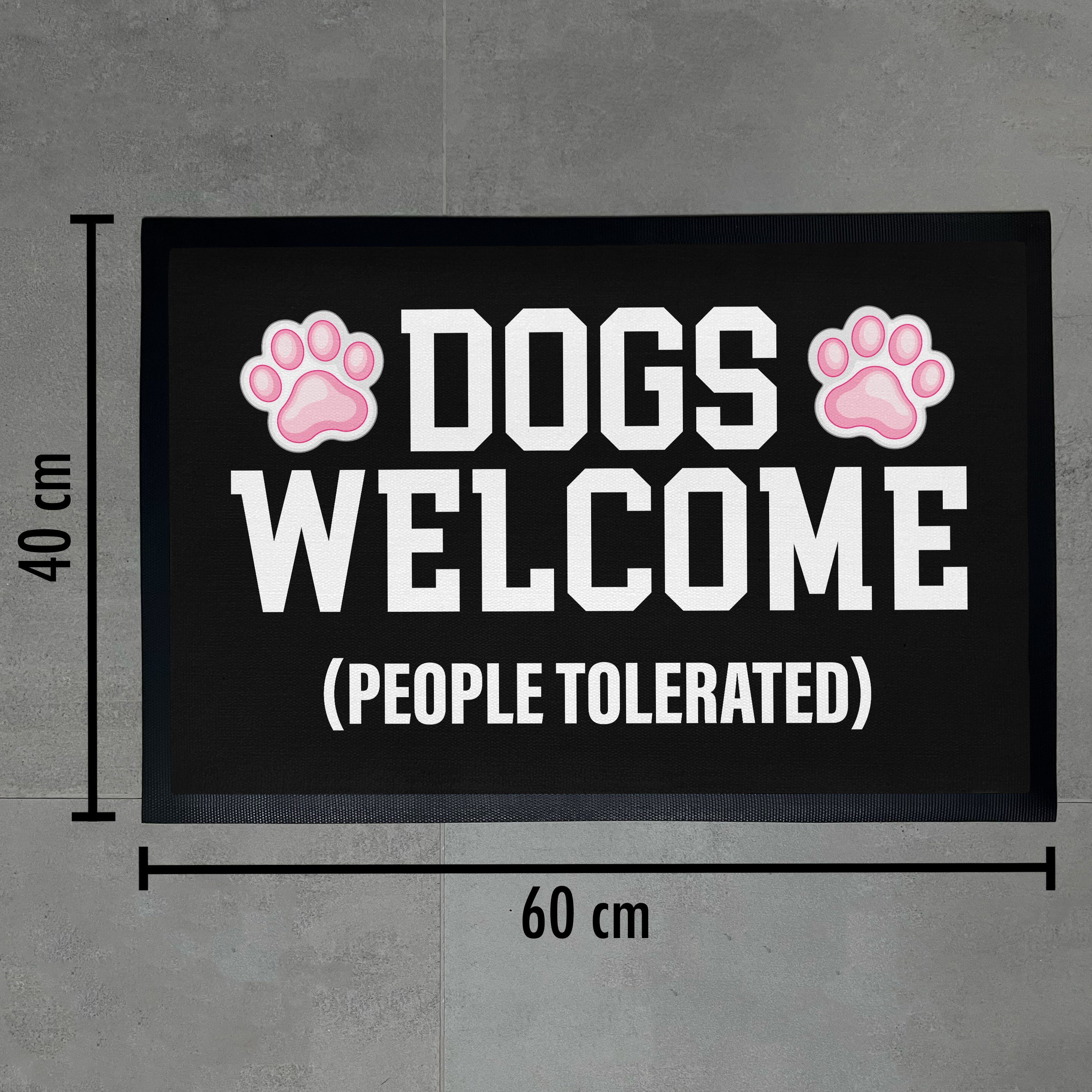 Fußmatte Dogs Welcome Hunde Besitzerin People Fussmatte Tolerated Trendation Lustige Gesch