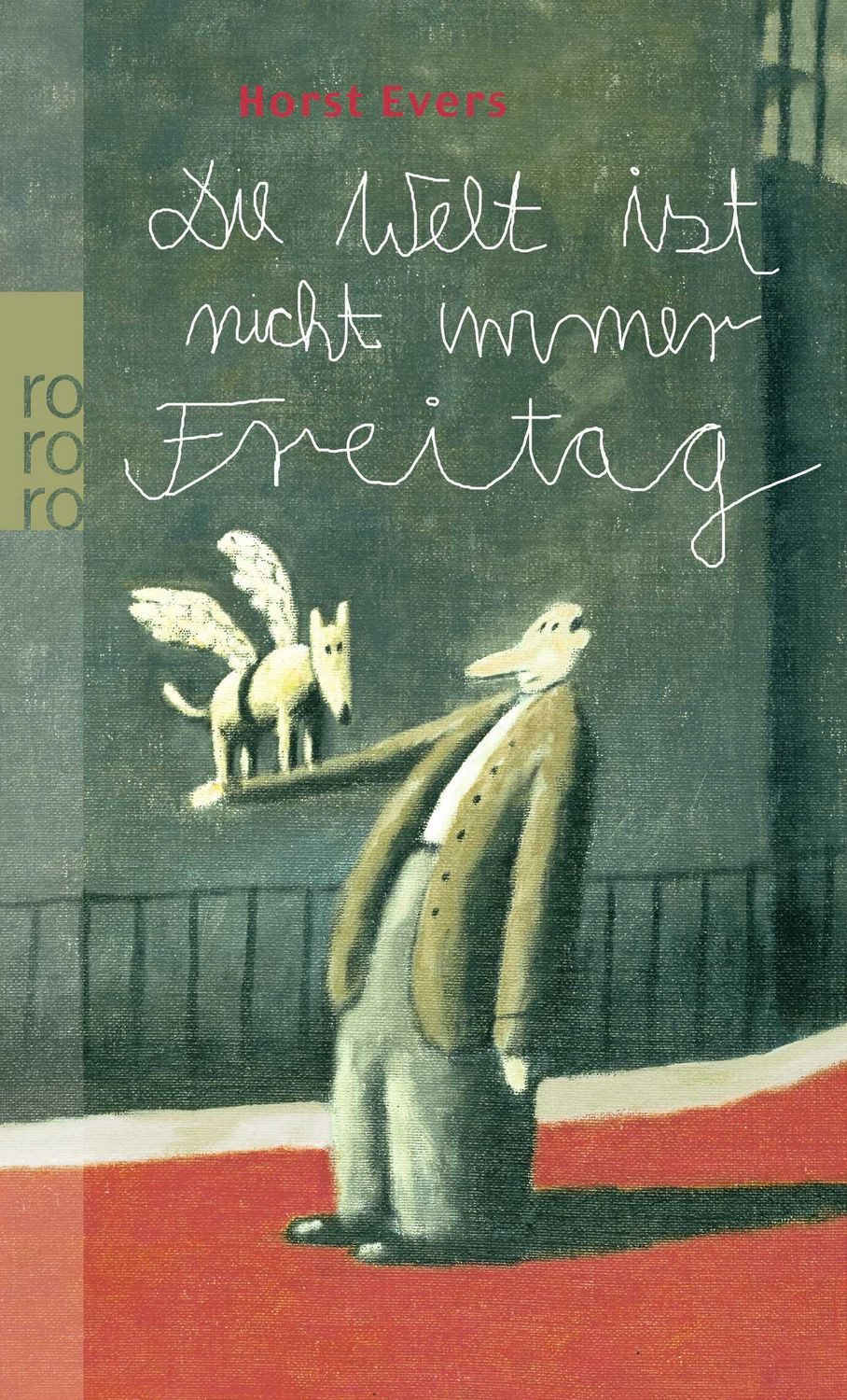 Die Welt ist nicht immer Freitag / Horst Evers