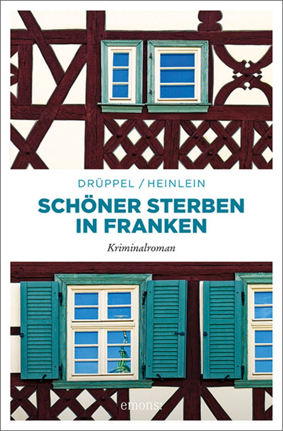 Schöner Sterben in Franken / Katharina Drüppel, Heike Heinlein
