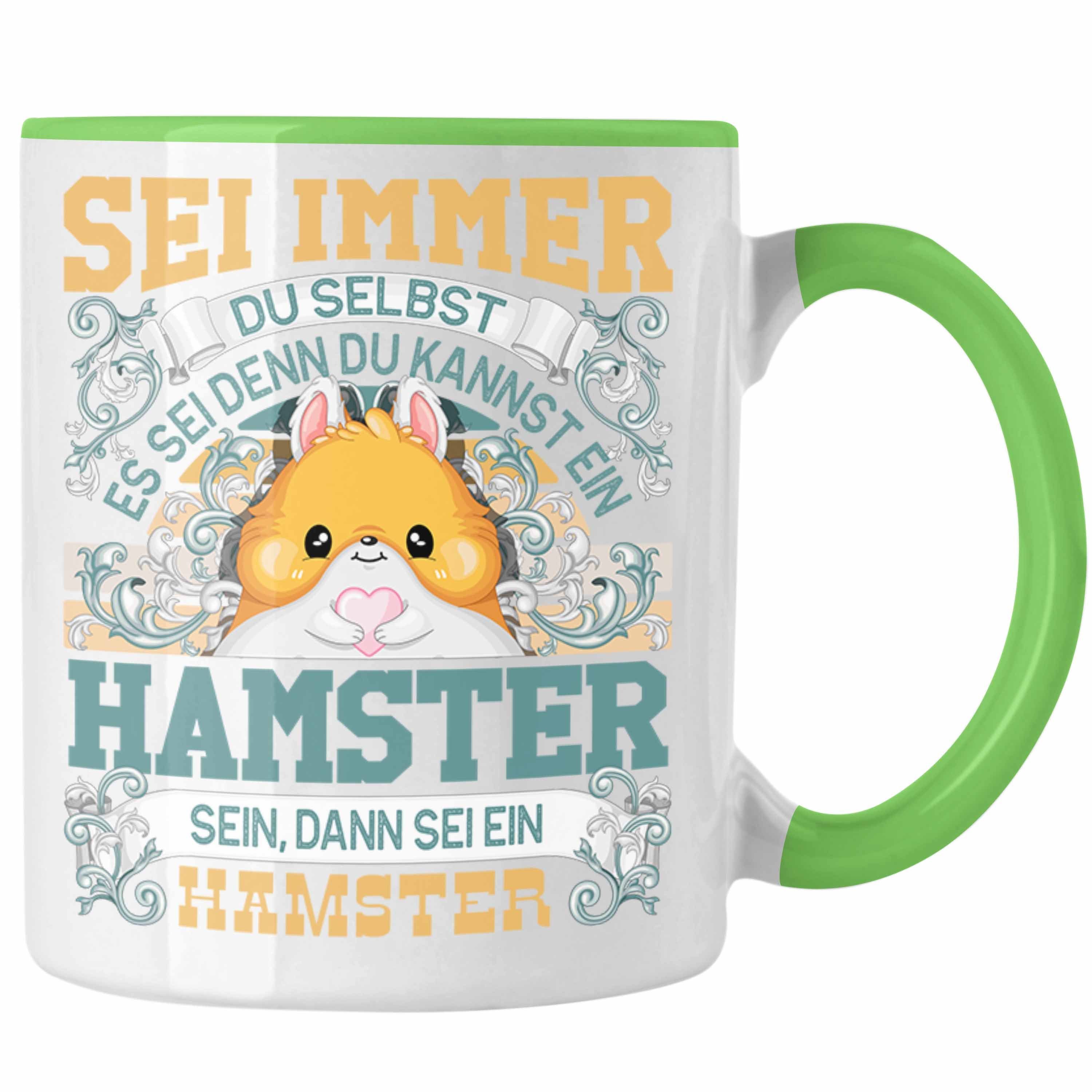 Trendation Tasse Hamster Tasse Geschenk Hamster Liebhaber Sei immer Du Selbst Spruch Grün