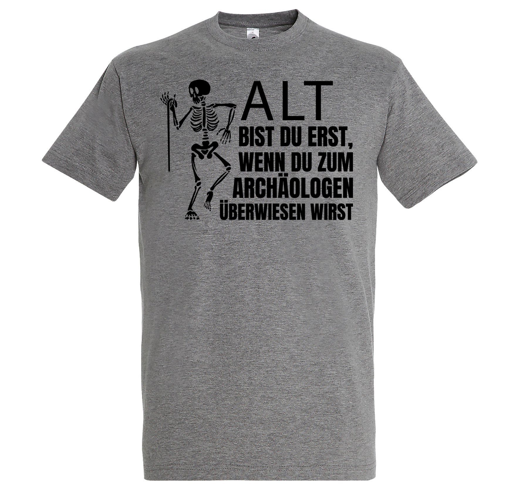 Youth Designz T-Shirt ALT BIST mit ARCHÄOLOGEN BEIM DU lustigem ERST Shirt Grau Herren Spruch