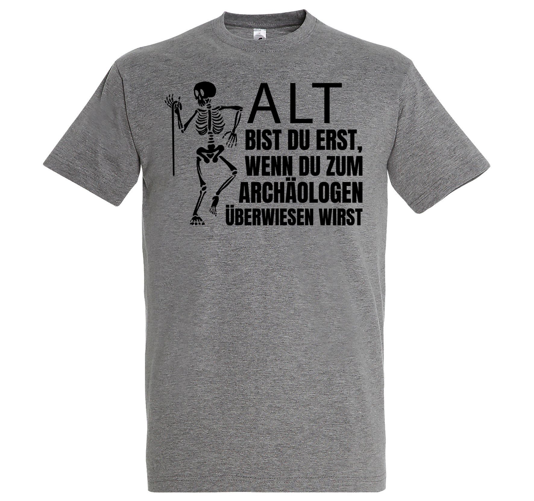 T-Shirt ALT BIST DU ERST BEIM ARCHÄOLOGEN Herren Shirt