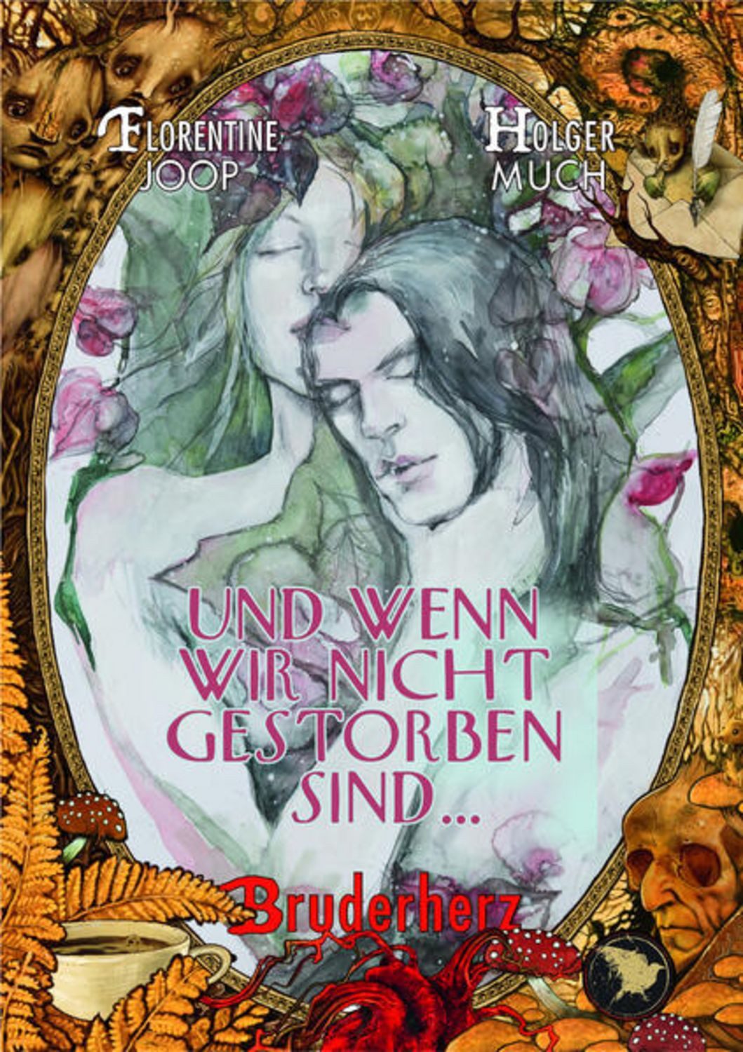 Und wenn wir nicht gestorben sind... / Florentine Joop, Holger Much