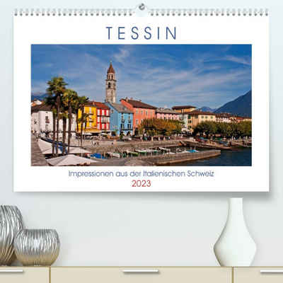 CALVENDO Wandkalender Tessin, Impressionen aus der Italienischen Schweiz (Premium, hochwertiger DIN A2 Wandkalender 2023, Kunstdruck in Hochglanz)