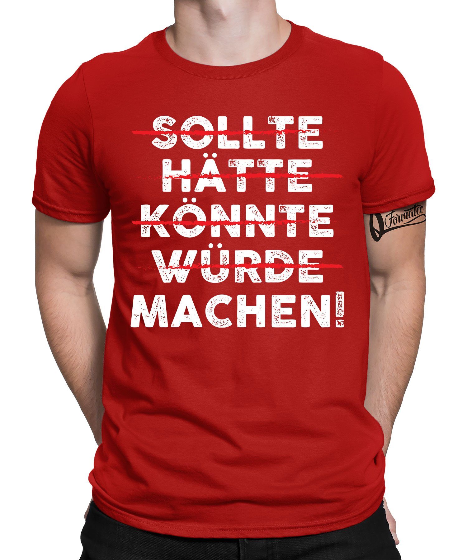 Quattro Formatee Kurzarmshirt Sollte Hätte Könnte Würde Machen! - Lustiger Spruch Statement Herren (1-tlg) Rot | T-Shirts
