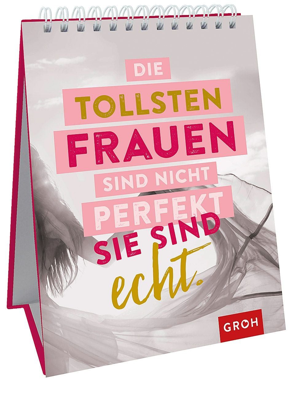 Die tollsten Frauen sind nicht perfekt - sie sind echt. / diverse, Sprüche-Aufsteller für starke Frauen