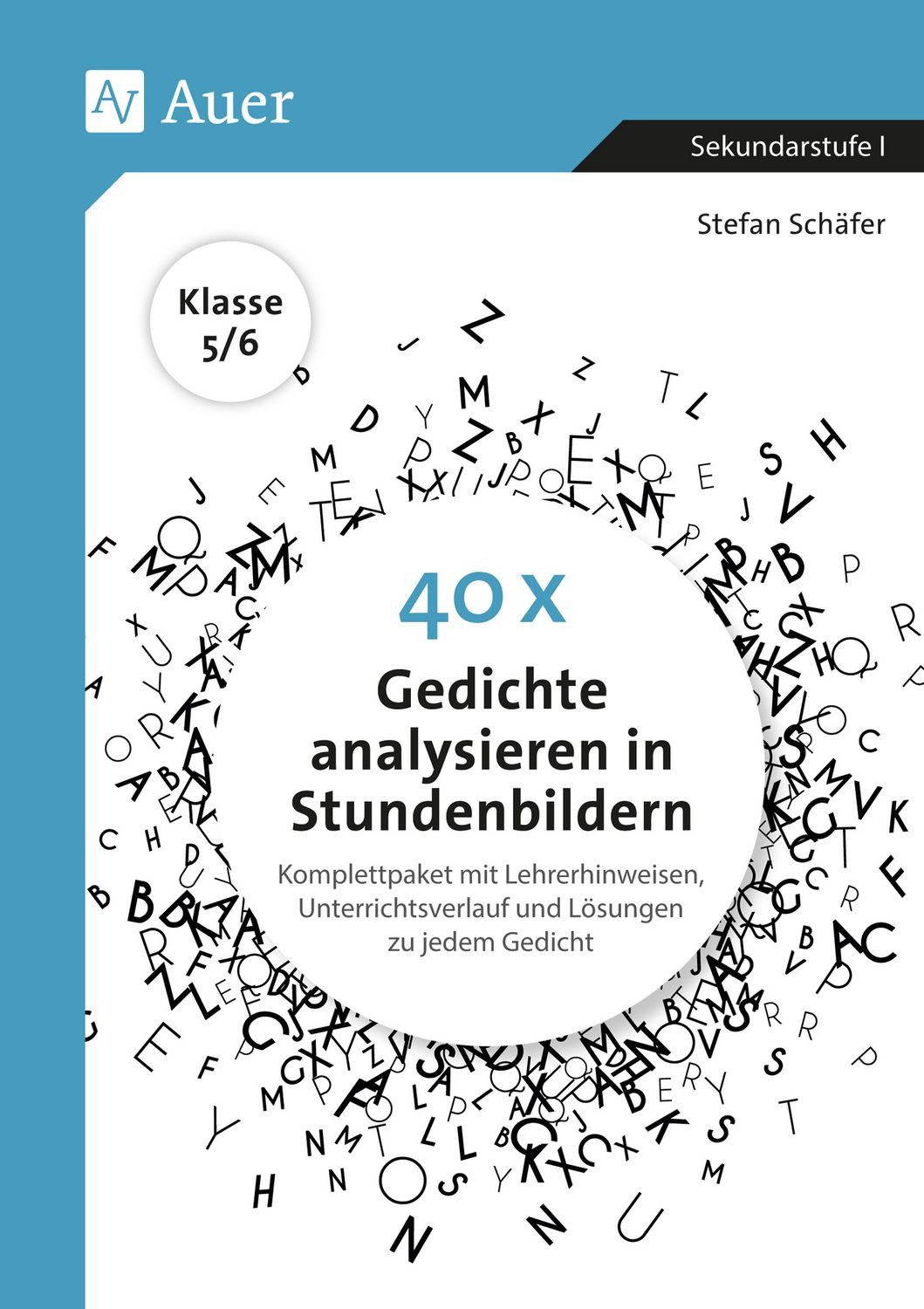 40 x Gedichte analysieren in Stundenbildern 5-6 / Stefan Schäfer