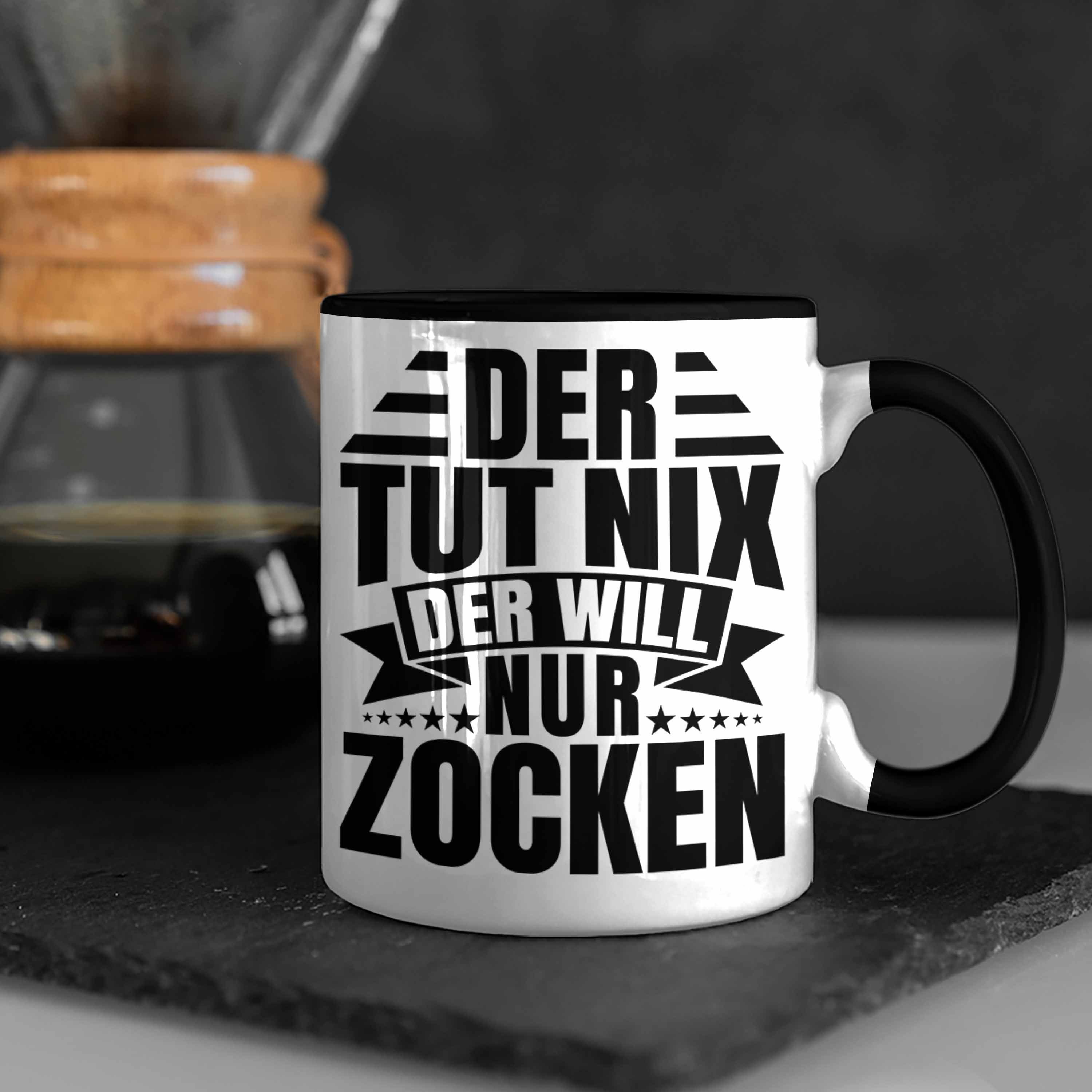 Zocker Nix Gamer - Will Trendation Schwarz Der Tasse Geburtstag Der Gaming Lustiger Geschenk Zocken Nur Tut Trendation Tasse Spruch Geschenkidee