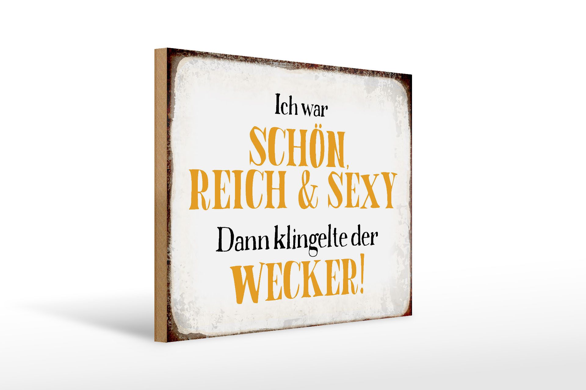 Femer GmbH Holzbild Spruch 40x30cm ich schön reich sexy dann Wecker, Sprüche Zitate Lustiges (1 St), Glatte Holzfaserplatte (MDF), vorn beschichtet