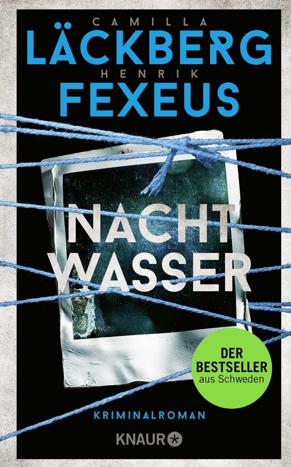 Nachtwasser / Camilla Läckberg, Henrik Fexeus, Kriminalroman, Der Bestseller aus Schweden, Das gnadenlos spannende Finale der skandinavischen Krimi-Trilogie