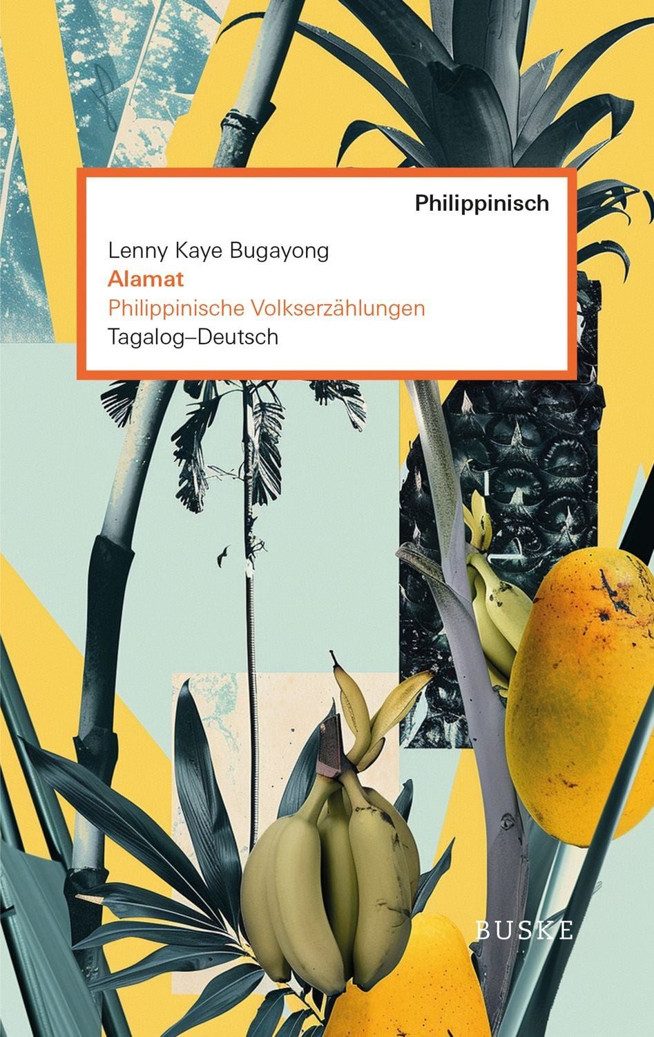 Alamat. Philippinische Volkserzählungen / Lenny Kaye Bugayong