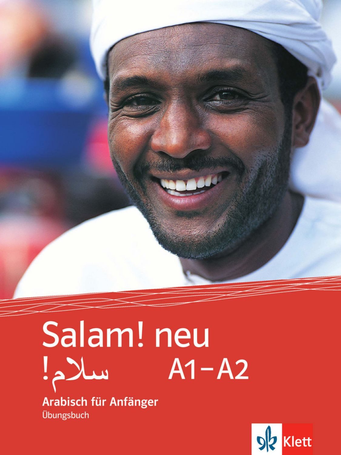 Salam! Arabisch für Anfänger. Übungsbuch. Neubearbeitung / Nicolas Labasque