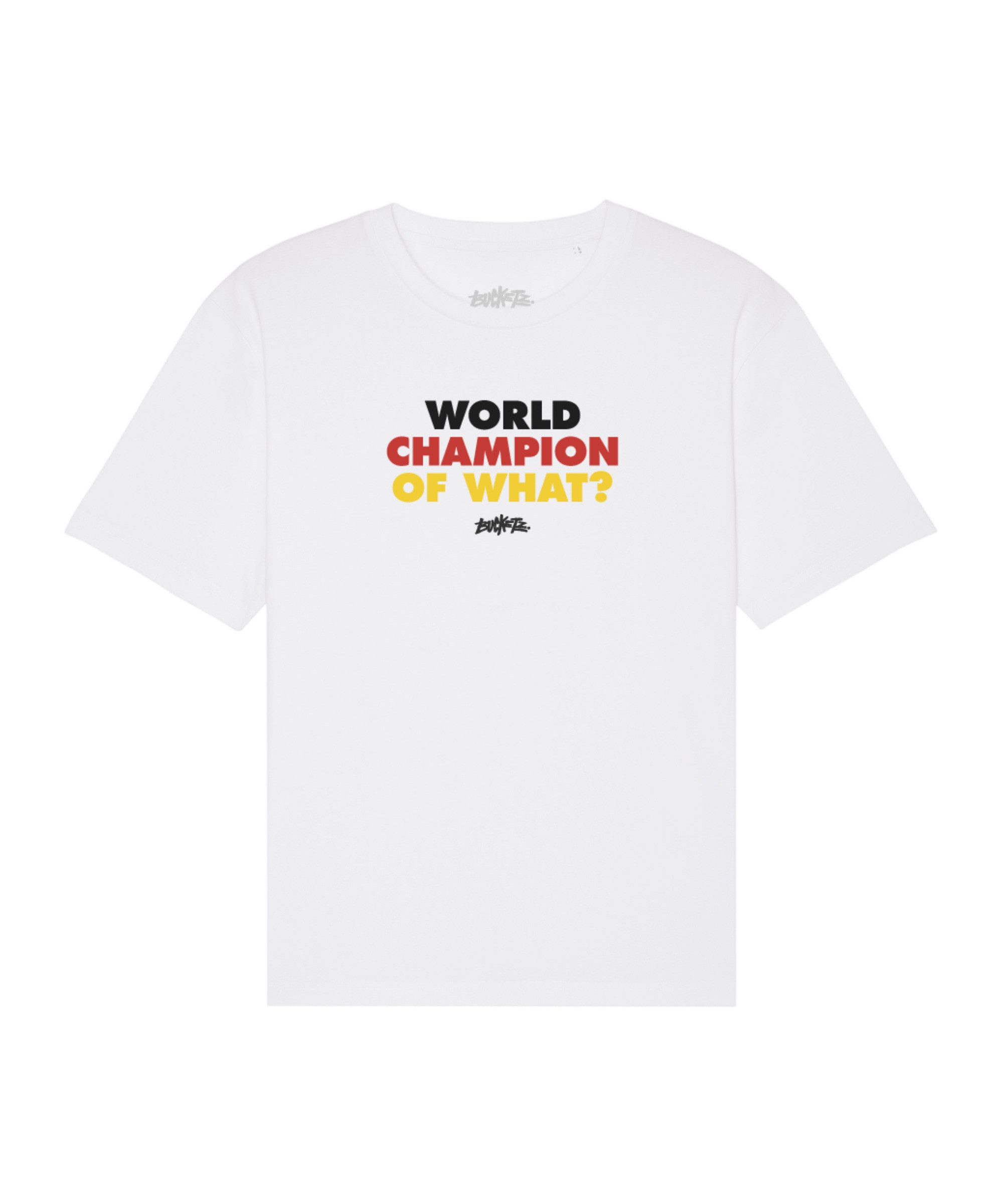 Bucketz T-Shirt Bucketz World Champion of What? T-Shirt Weiß Baumwolle
