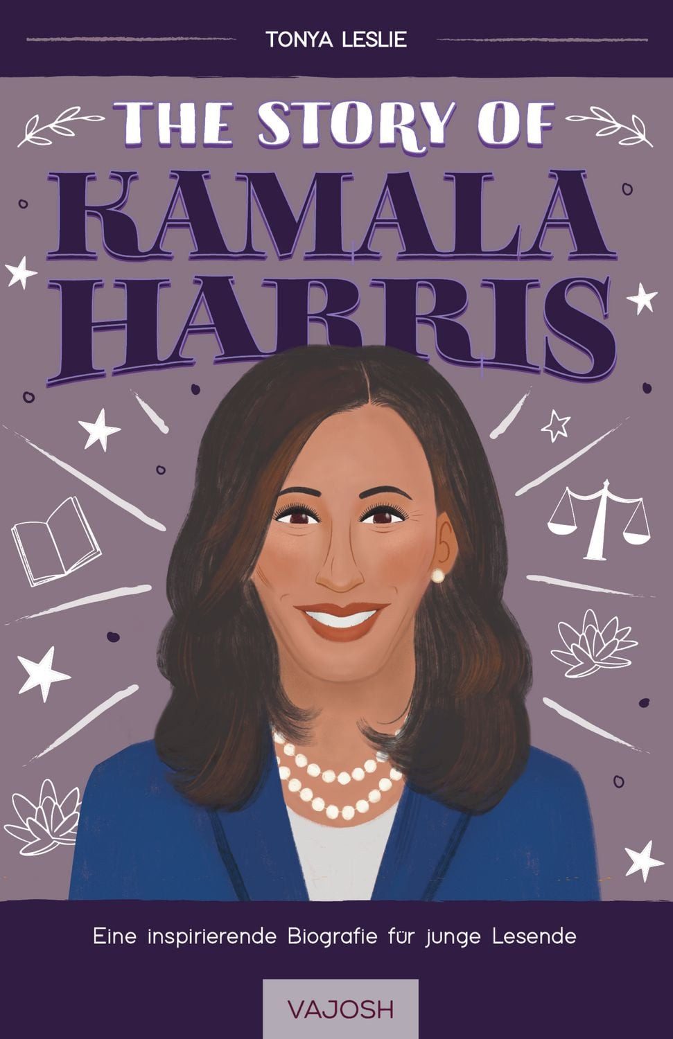 The Story of Kamala Harris / Tonya Leslie