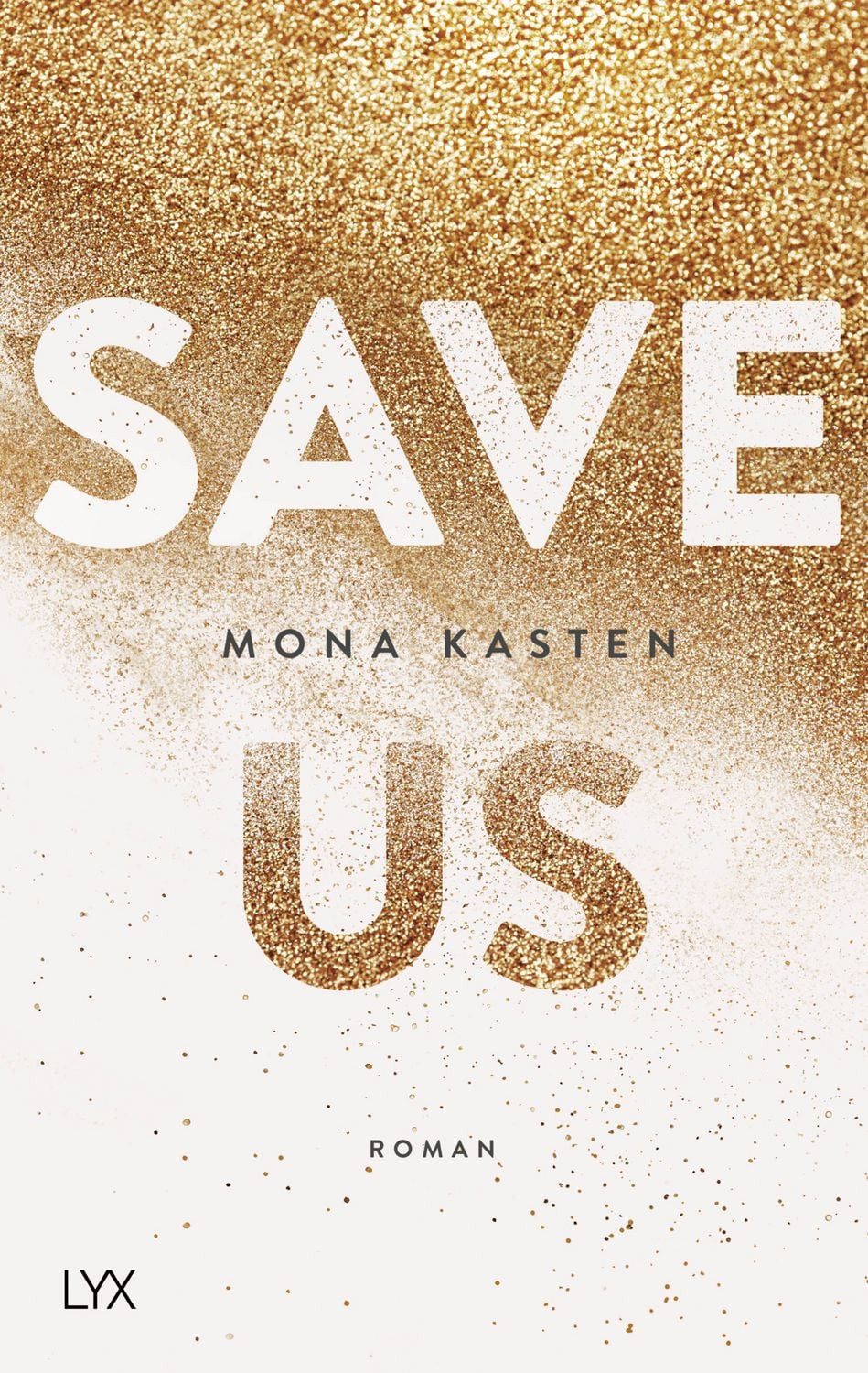 Save Us / Maxton Hall Bd. 3 / Mona Kasten, Roman