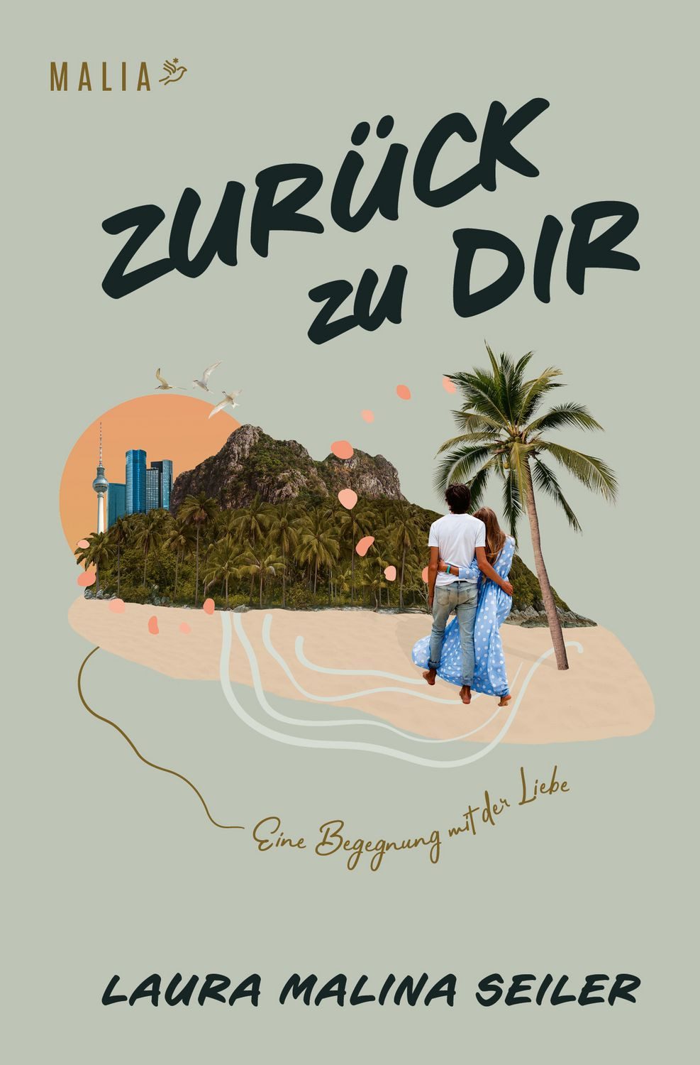 Zurück zu Dir - / Laura Malina Seiler