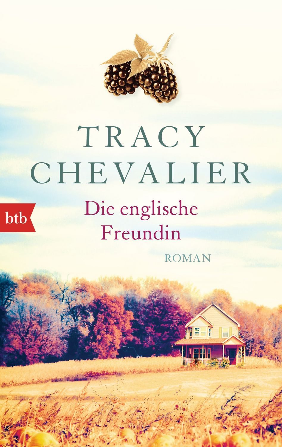 Die englische Freundin / Tracy Chevalier