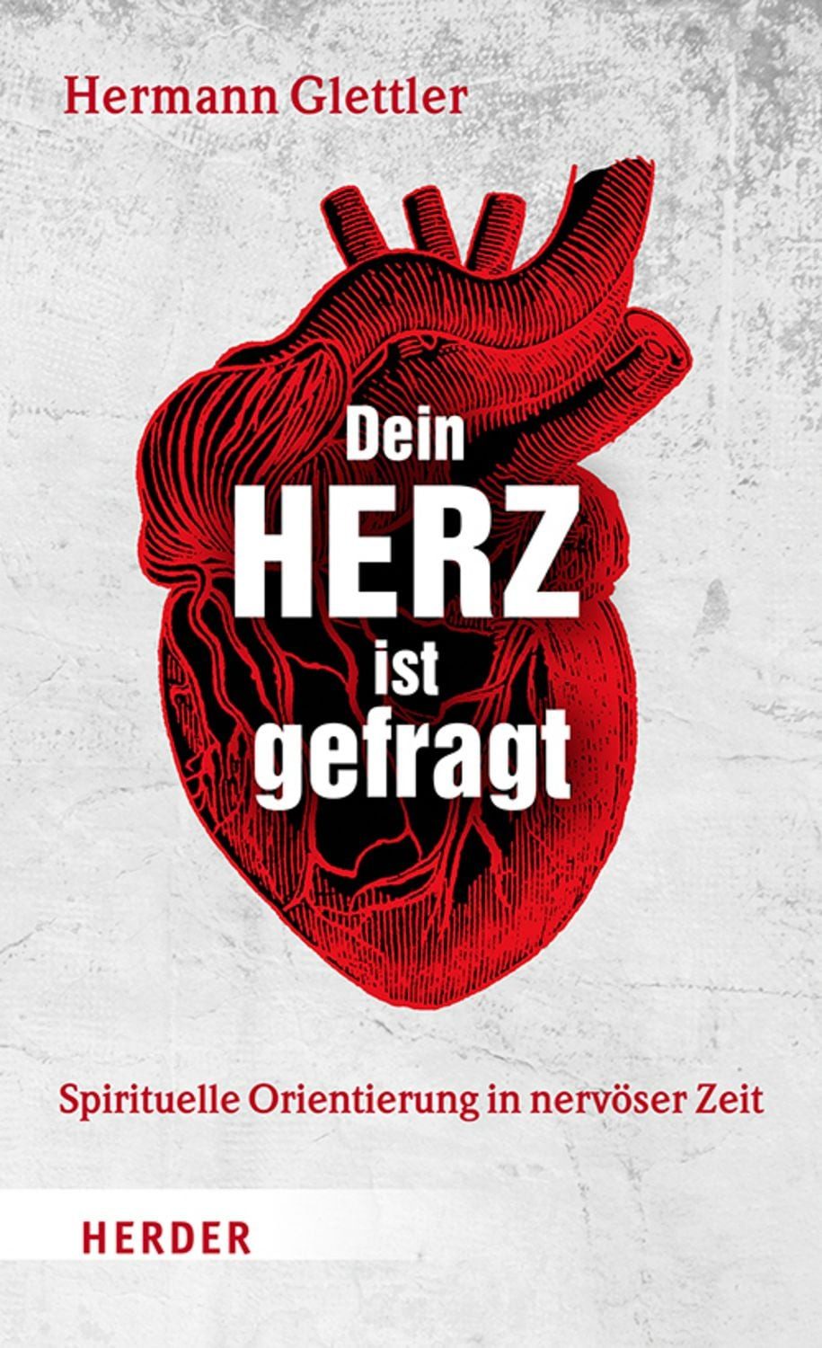 Dein Herz ist gefragt / Hermann Glettler