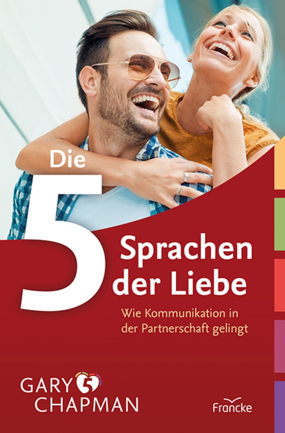 Die 5 Sprachen der Liebe / Gary Chapman