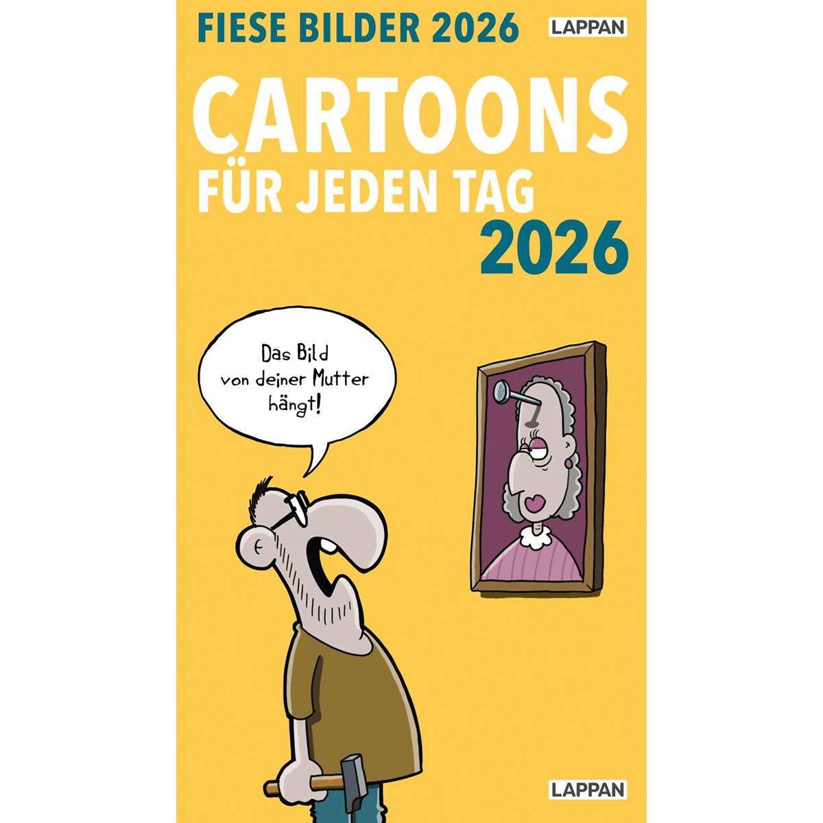 Lappan Verlag Wandkalender Fiese Bilder Cartoons für jeden Tag 2026: Tagesabreißkalender: 1 Ta