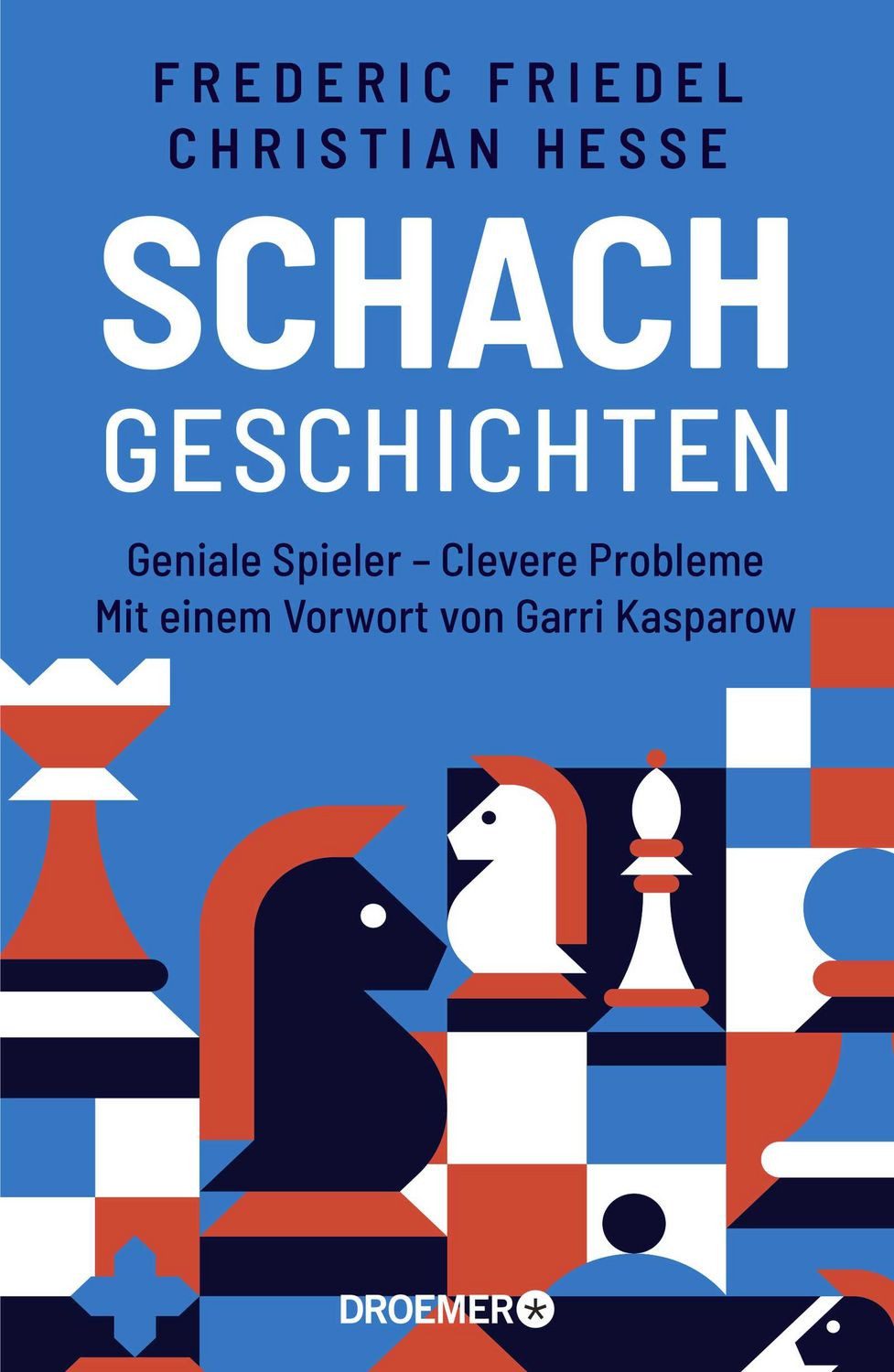 Sachbuch Schachgeschichten Geniale Spieler - Clevere Probleme, Mit einem Vorwo Frederic Friedel, Christian Hesse