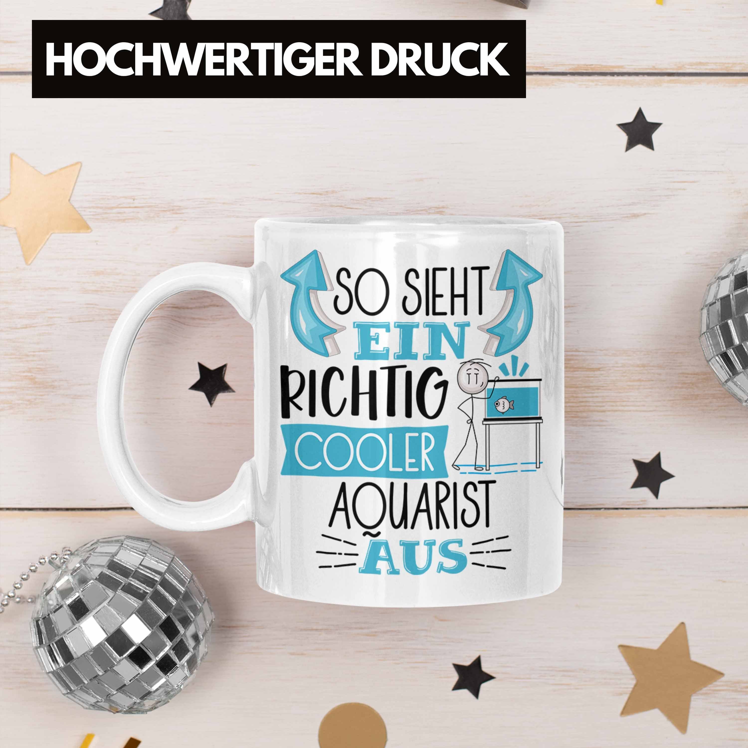 Trendation Tasse Aquarist Ein So Lusti Tasse Weiss Richtig Cooler Sieht Aquarist Geschenk Aus