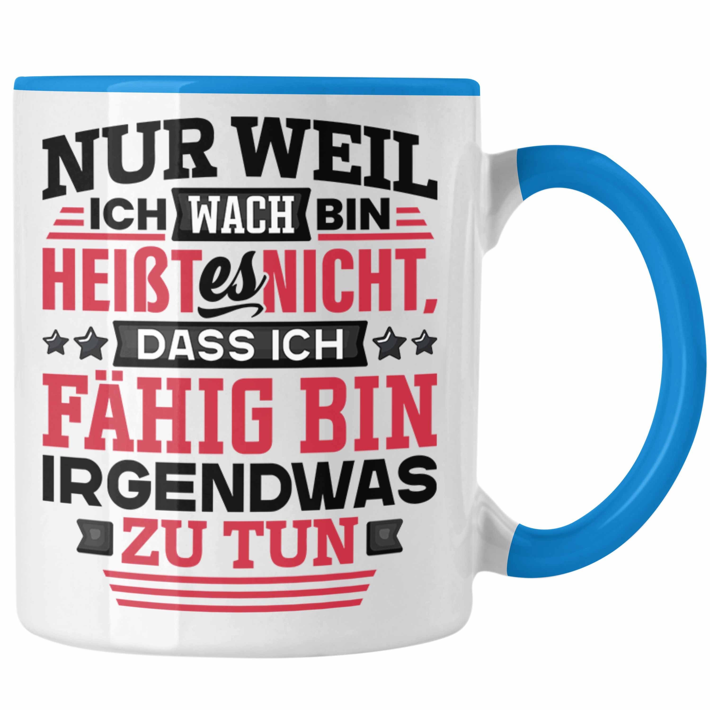 Top-Verkaufserfolg Trendation Tasse Lustiger Weil Tasse Es Blau Kaffee-Becher Nur Nic Wach Ich Spruch Bin Heißt