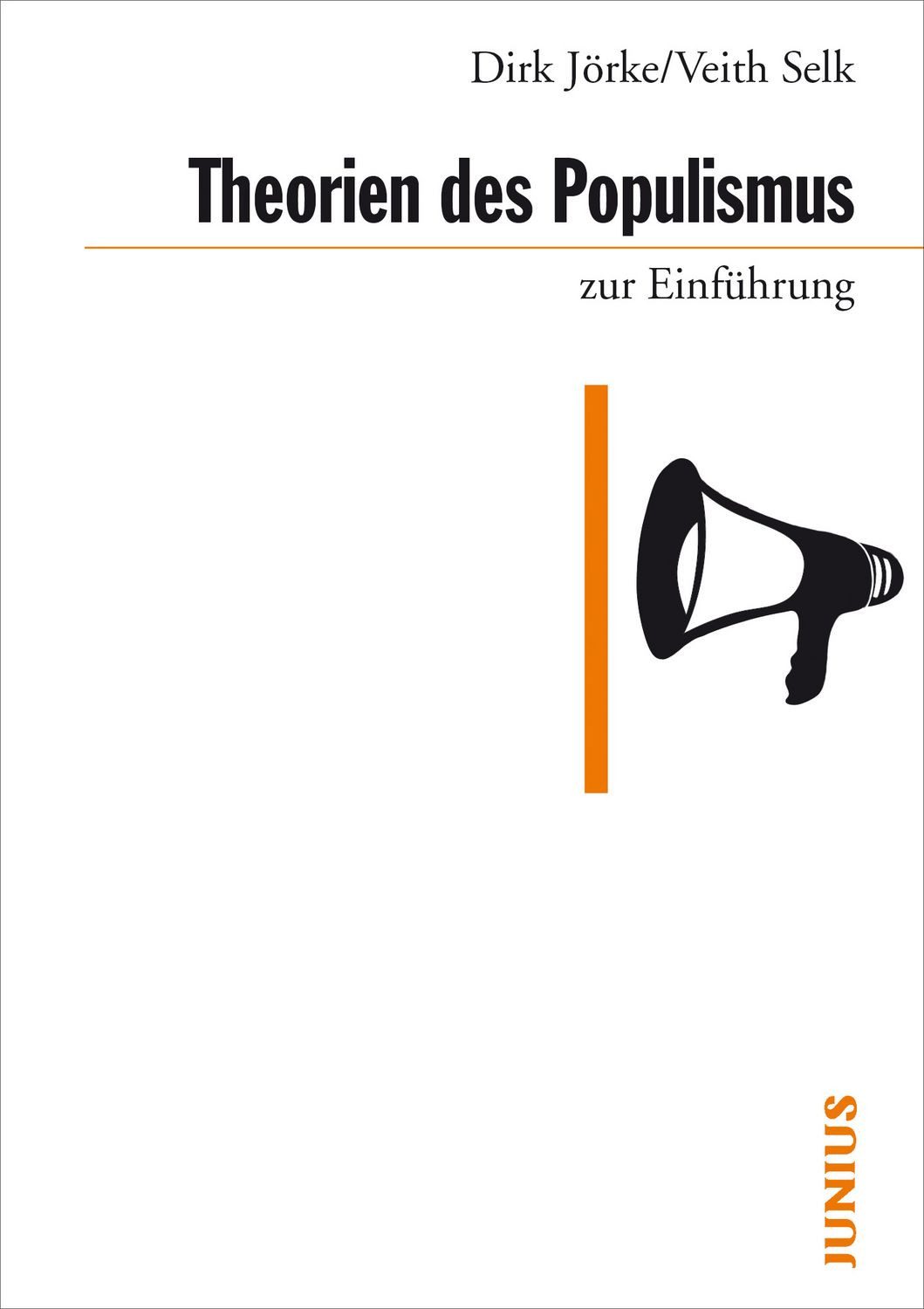 Wörterbuch Theorien des Populismus zur Einführung zur Einführung Dirk Jörke, Veith Selk