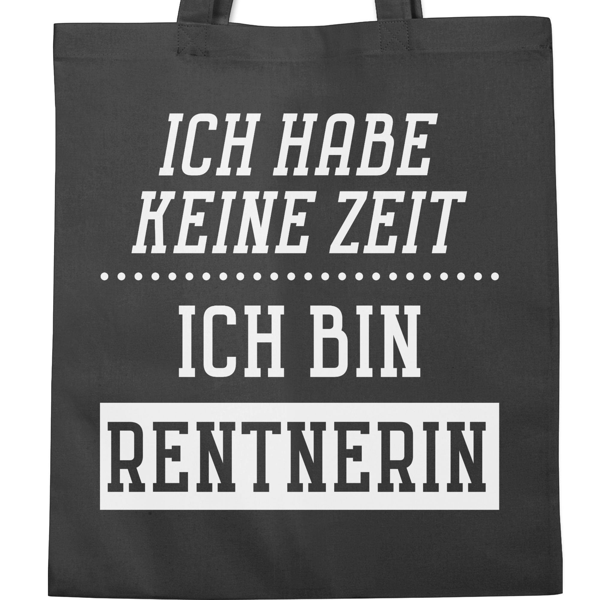 Ich - Geschenk Umhängetasche 3 Ich habe bin Zeit Weiß, - Rentnerin Dunkelgrau Rentnerin keine Shirtracer