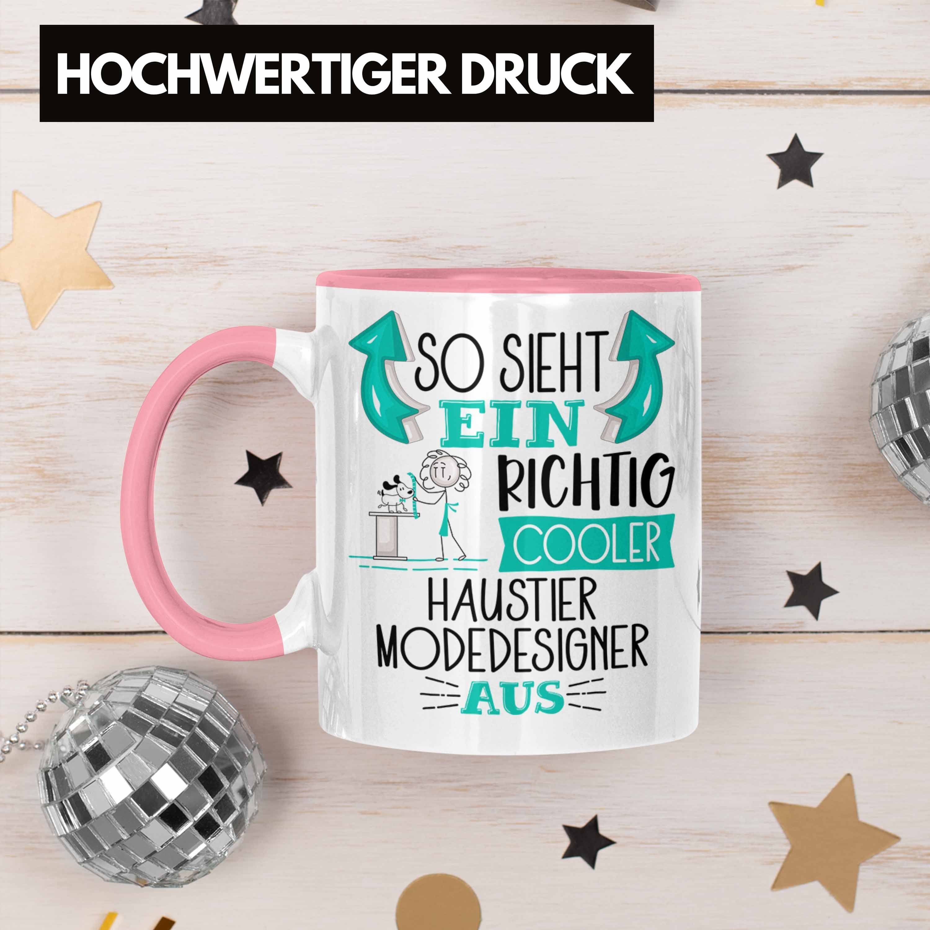 Trendation Tasse So Geschenk Haustier Ein Richtig f Cooler Sieht Rosa Aus Modedesigner Tasse