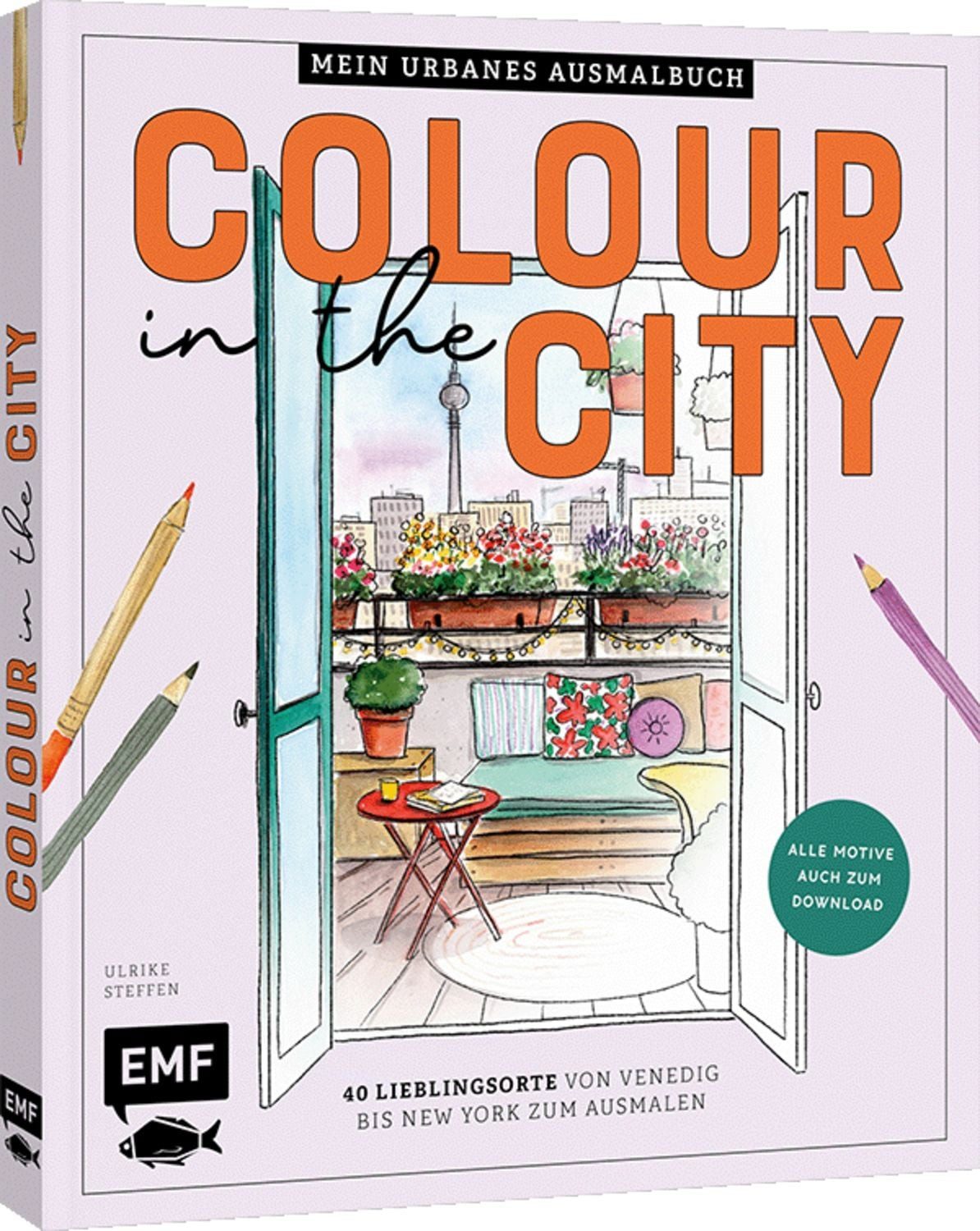 Colour in the city – Mein urbanes Ausmalbuch / Ulrike Steffen