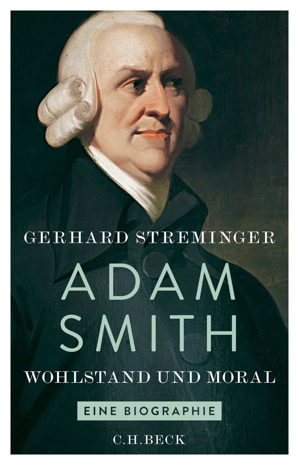 Adam Smith / Gerhard Streminger, Wohlstand und Moral. Eine Biographie