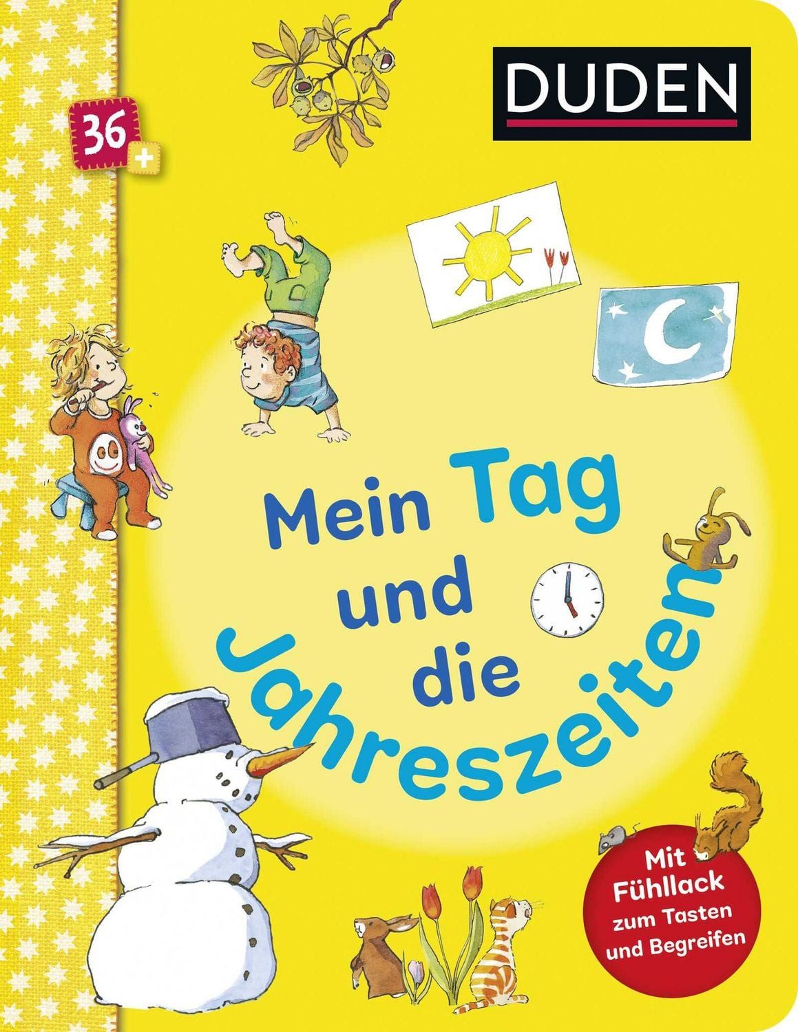 Duden 36+: Mein Tag und die Jahreszeiten / Hanneliese Schulze, Mit Fühllack zum Tasten und Begreifen, Pappbilderbuch mit Fühl-Elementen für Kinder ab 3 Jahren