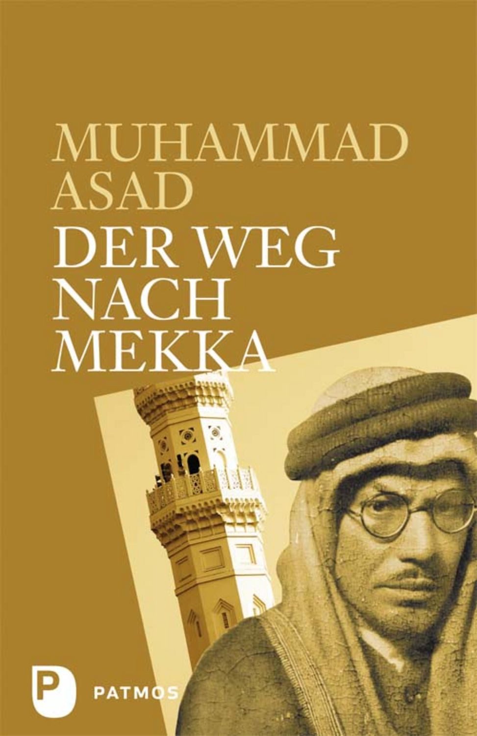 Der Weg nach Mekka / Muhammad Asad