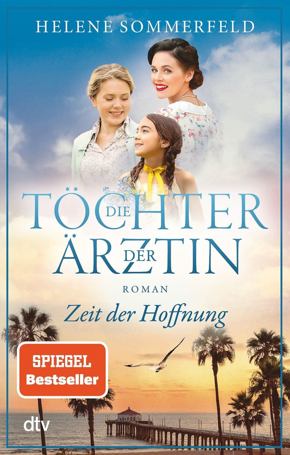 Die Töchter der Ärztin / Helene Sommerfeld