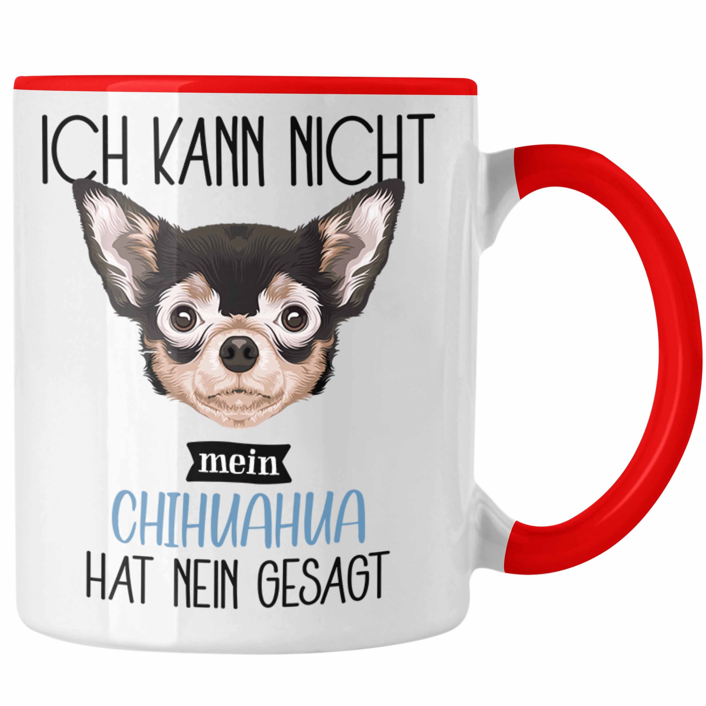 Trendation Tasse Chihuahua Besitzer Tasse Geschenk Lustiger Spruch Geschenkidee Ich Kan Rot