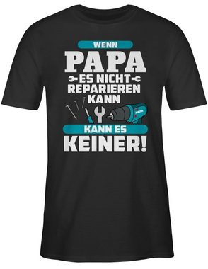 Shirtracer T-Shirt Wenn Papa es nicht reparieren kann kann es keiner - blau Vatertag Geschenk für Papa