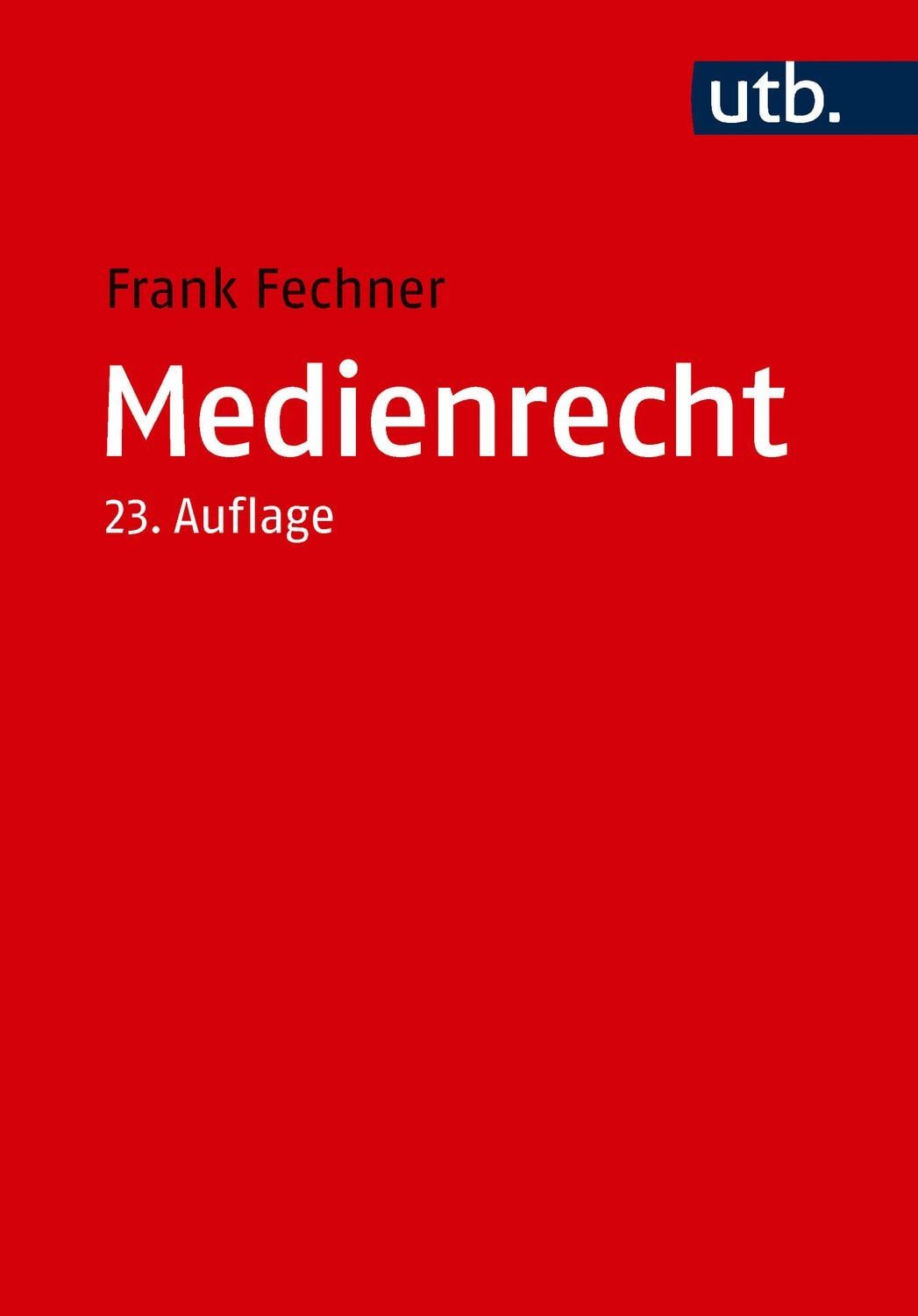 Medienrecht Lehrbuch des gesamten Medienrechts unter besonderer Berück / Frank Fechner