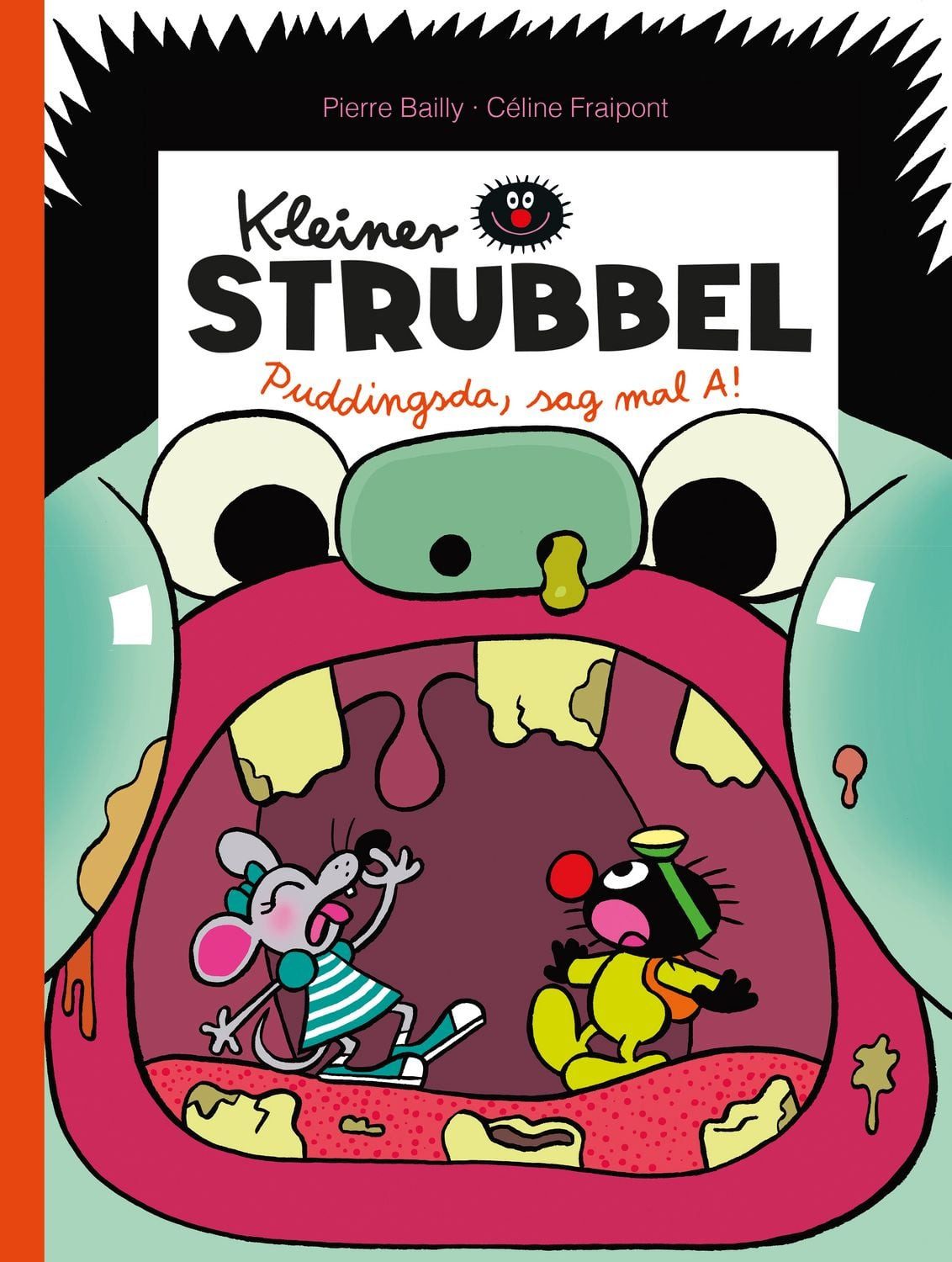 Kleiner Strubbel: Puddingsda, sag mal A! / Céline Fraipont