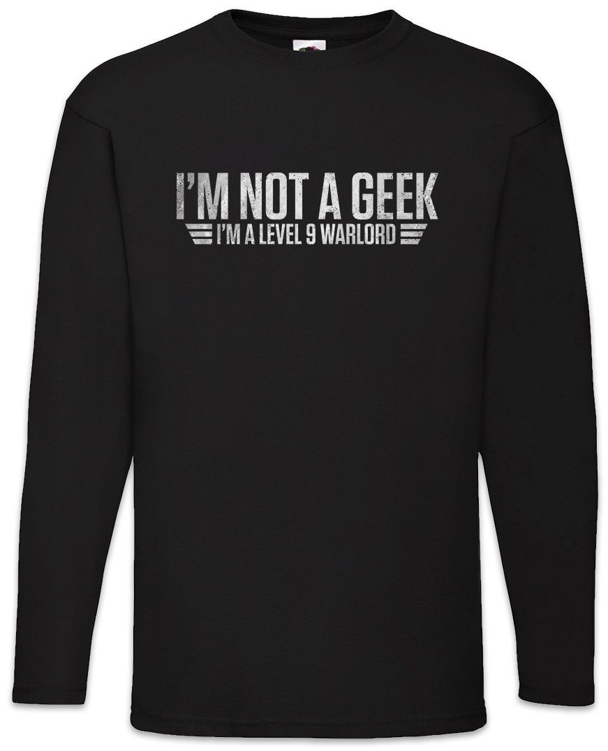 Langarmshirt I'm Not A Geek Langarm T-Shirt Games Gaming Video PC Admin Gamer RPG