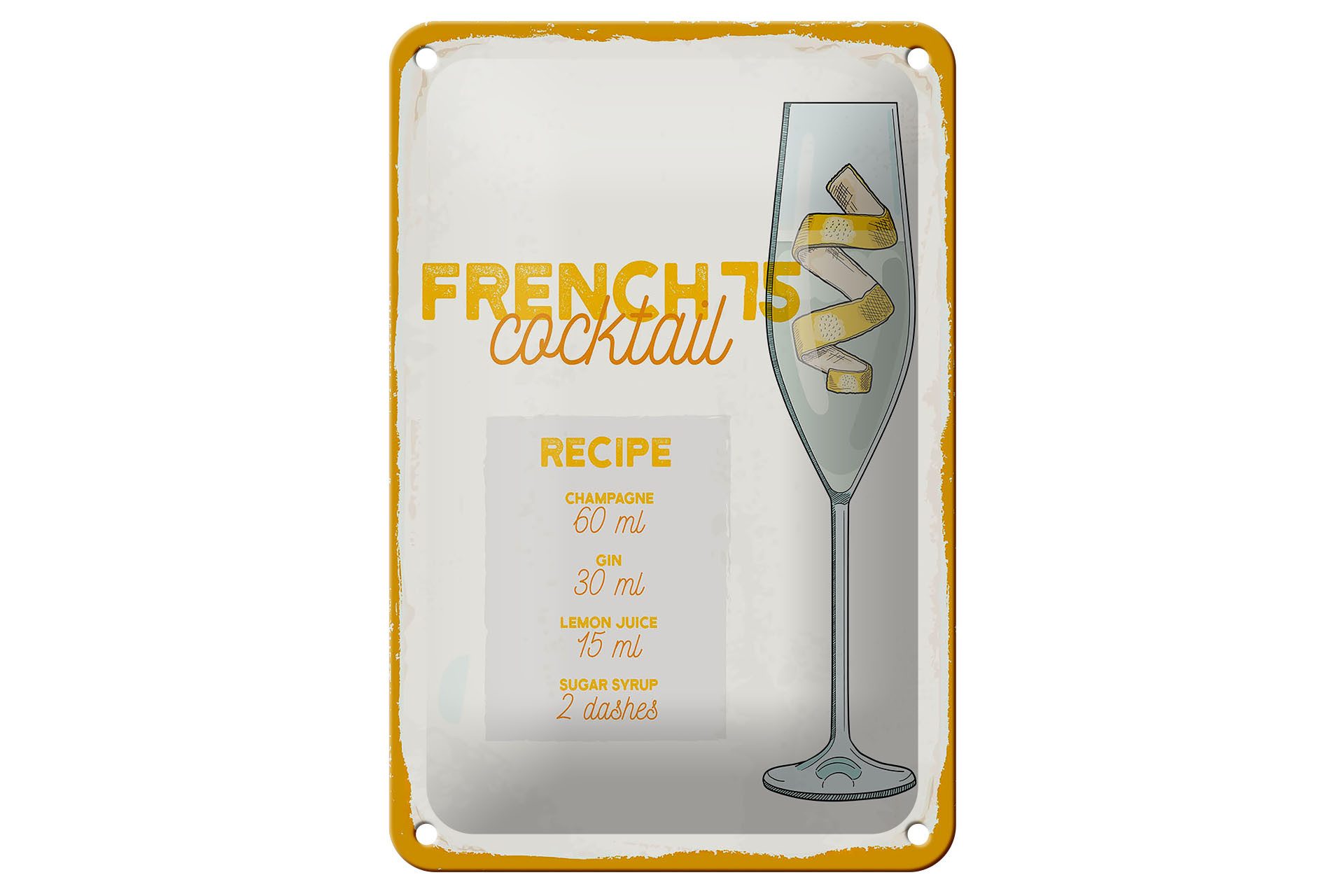 Femer GmbH Metallschild Rezept French 75 Cocktail Recipe 12x18cm, (1 St), gewölbte Oberfläche, abgerundete Ecken, umgeschlagene Kanten
