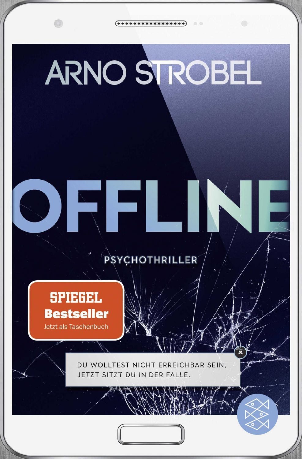 Offline - Du wolltest nicht erreichbar sein. Jetzt sitzt du in der Fal / Arno Strobel