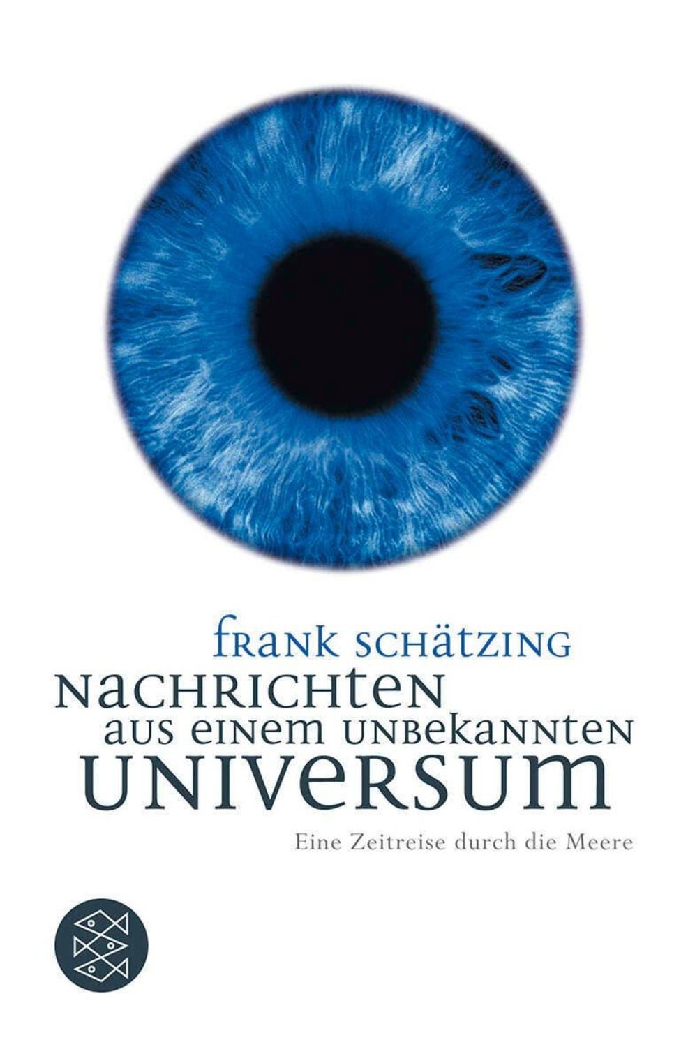 Nachrichten aus einem unbekannten Universum / Frank Schätzing