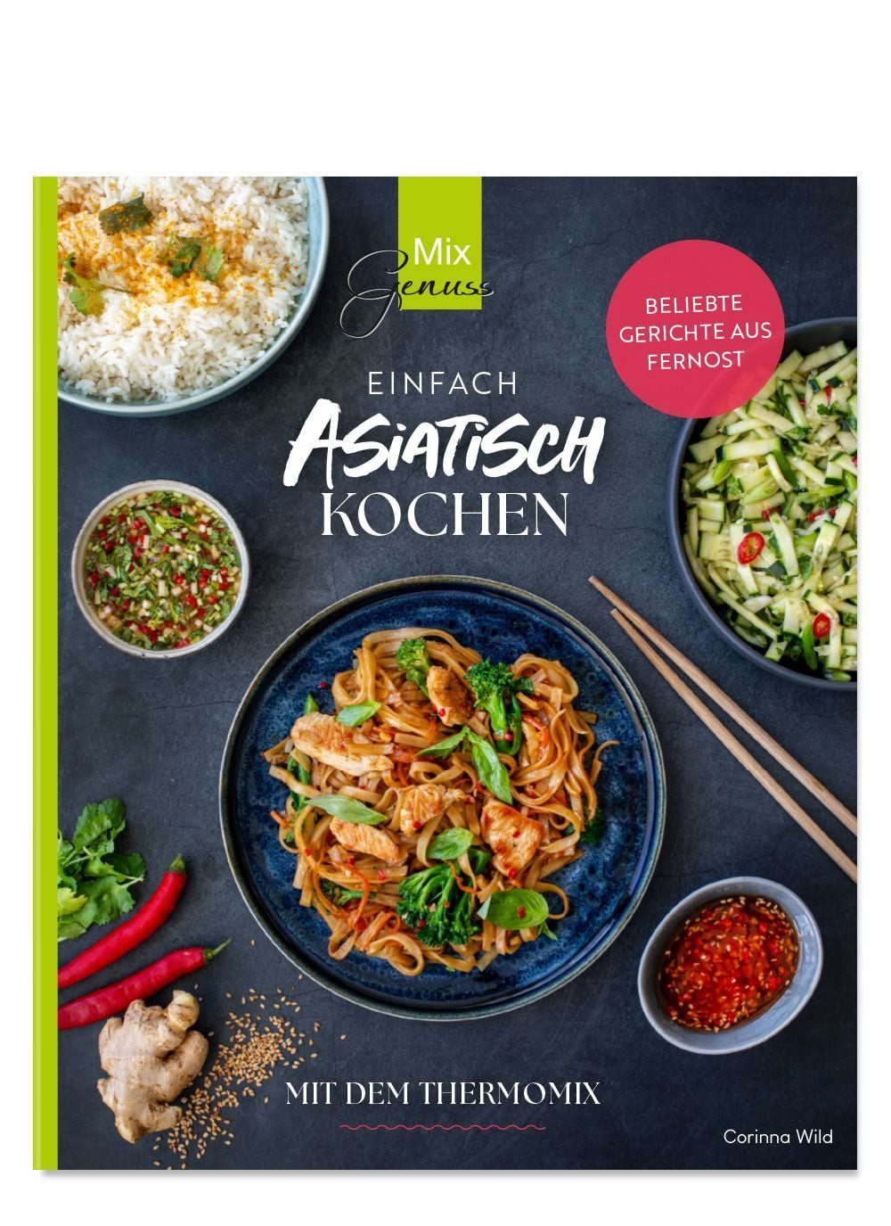 Einfach ASIATISCH kochen / Corinna Wild, mit dem Thermomix