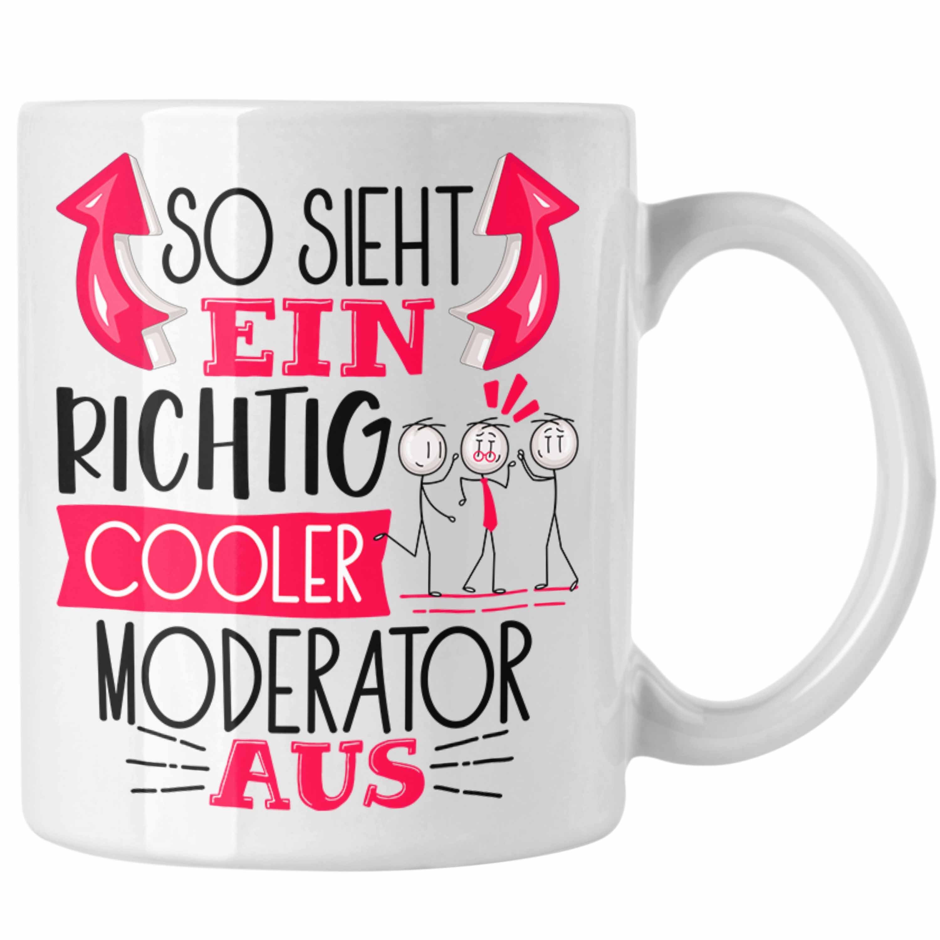 Trendation Tasse Moderator Tasse Geschenk So Sieht Ein RIchtig Cooler Moderator Aus Ge Weiss | Teetassen