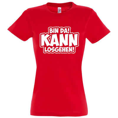 Youth Designz T-Shirt BIN DA! Kann Los Gehen! Damen Shirt mit Motivation Spruch