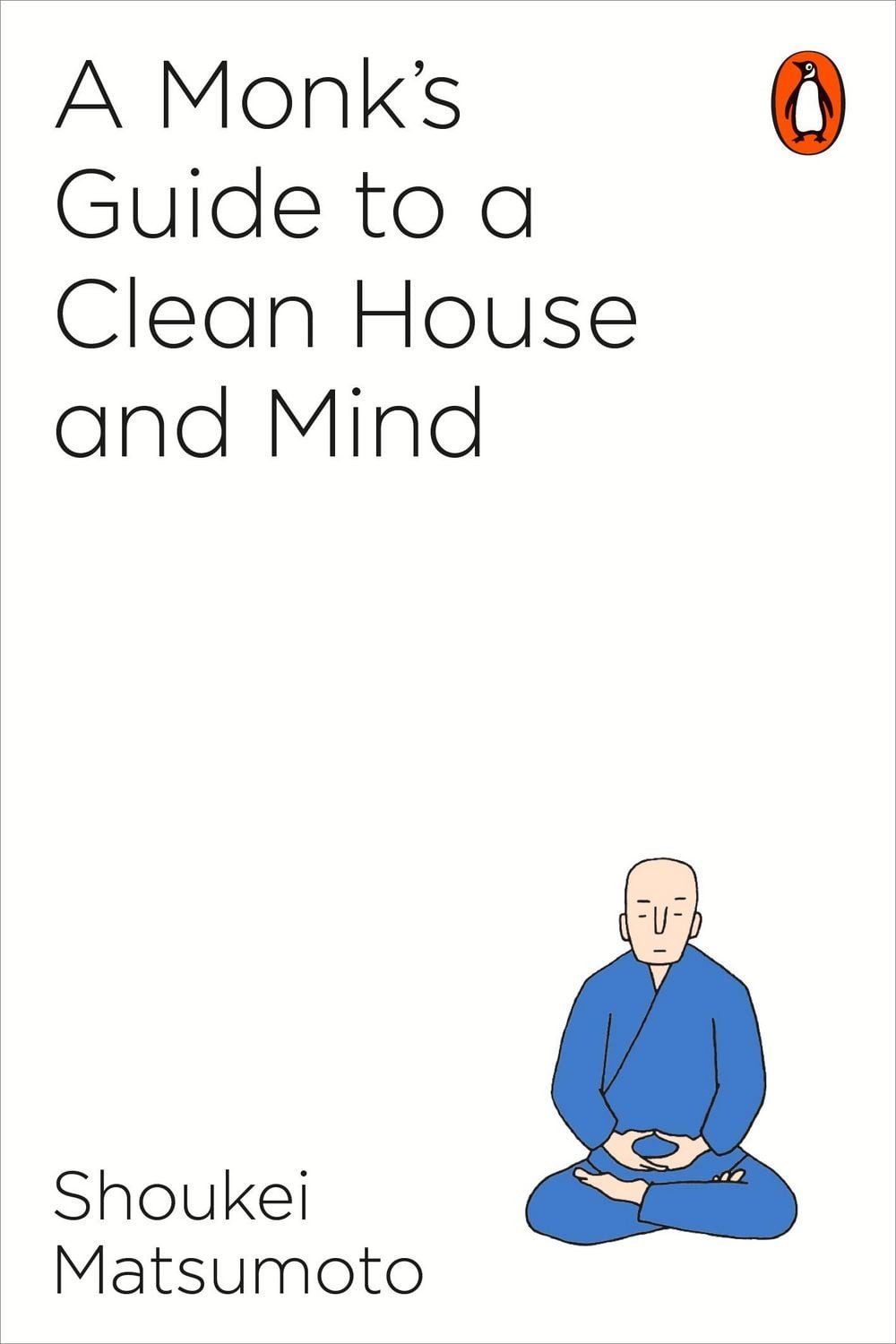 A Monk's Guide to a Clean House and Mind / Shoukei Matsumoto