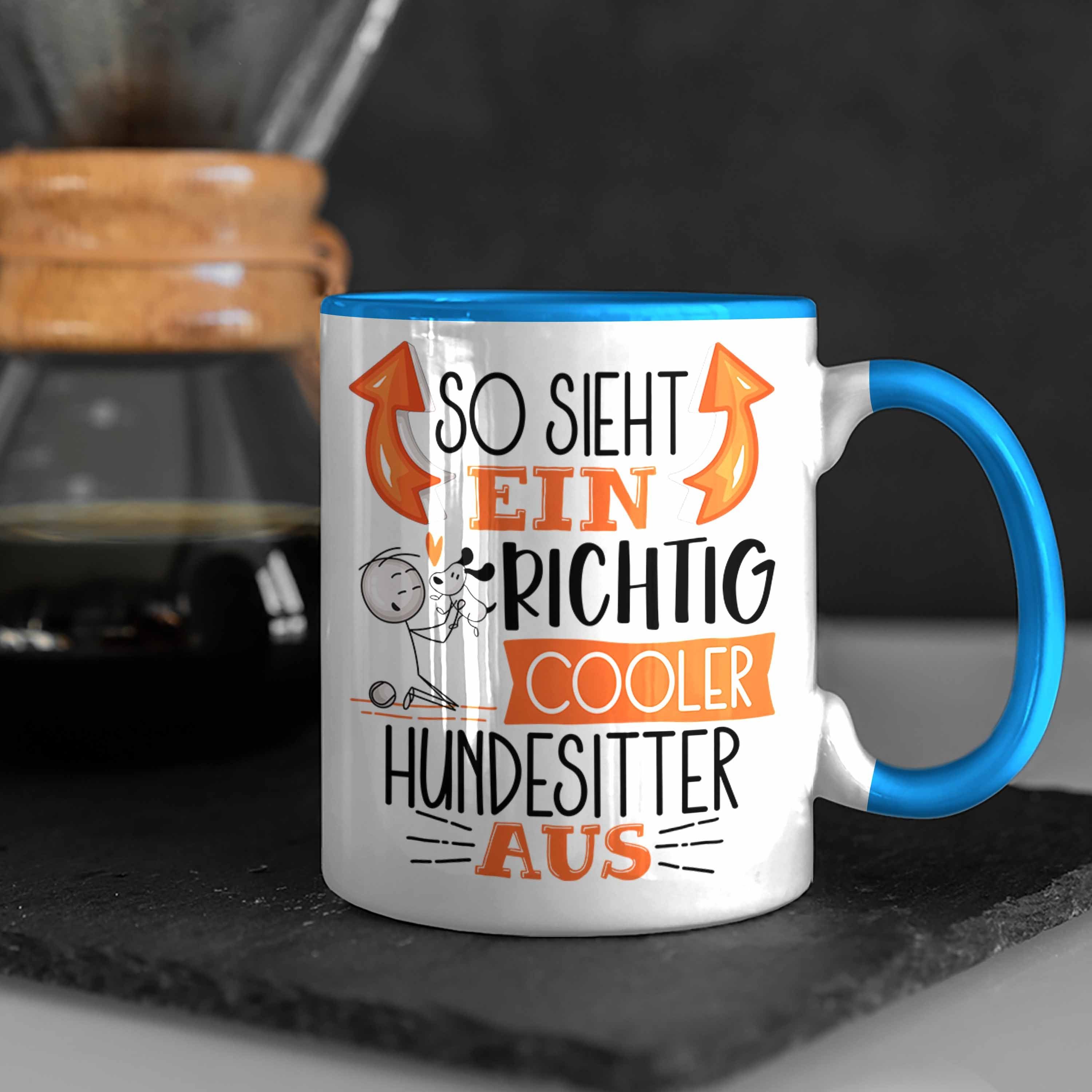 Trendation Ein Aus So Hundesitter Geschenk Richtig Tasse Hundesitter Blau Sieht Cooler Tasse