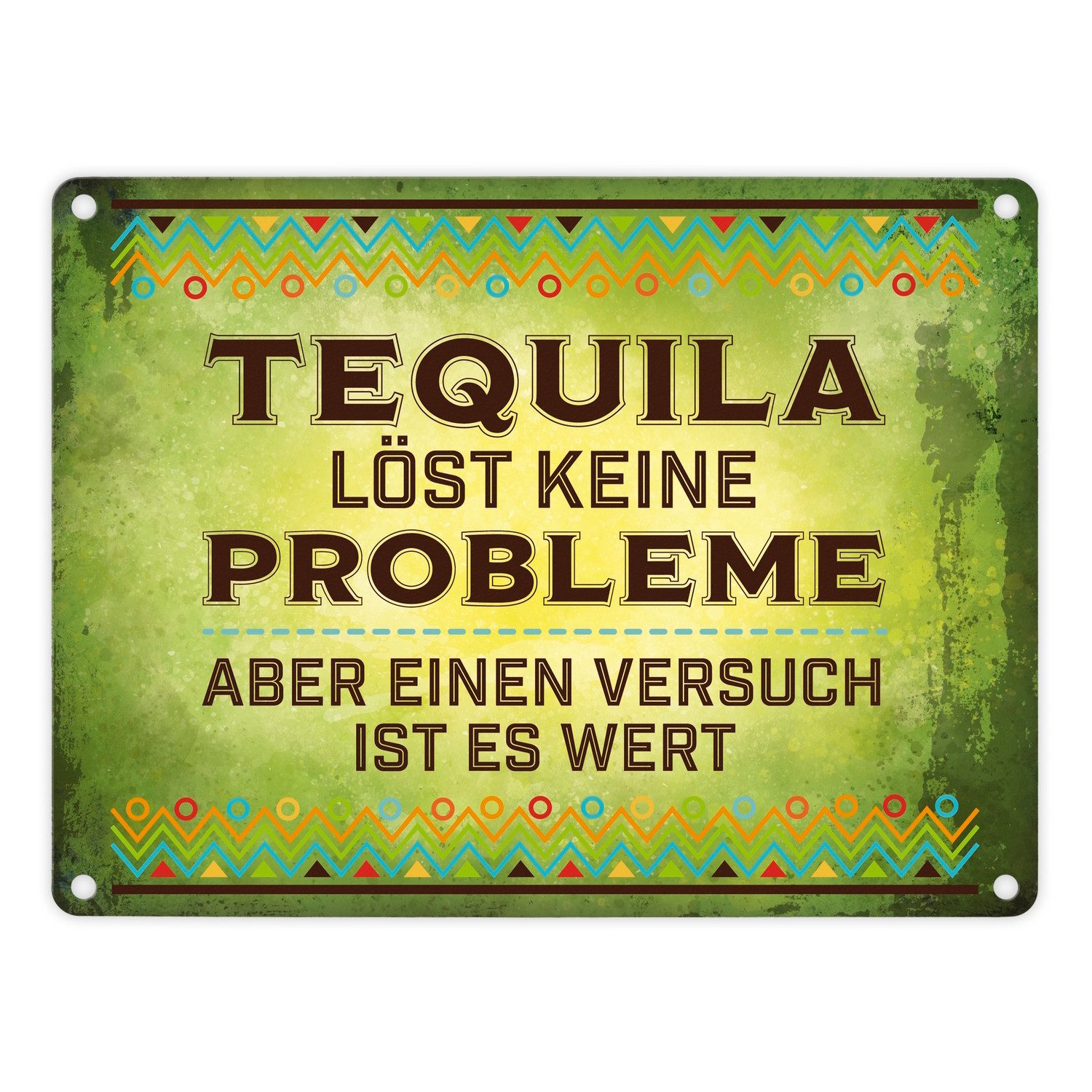 speecheese Metallschild Metallschild mit Spruch Tequila löst keine