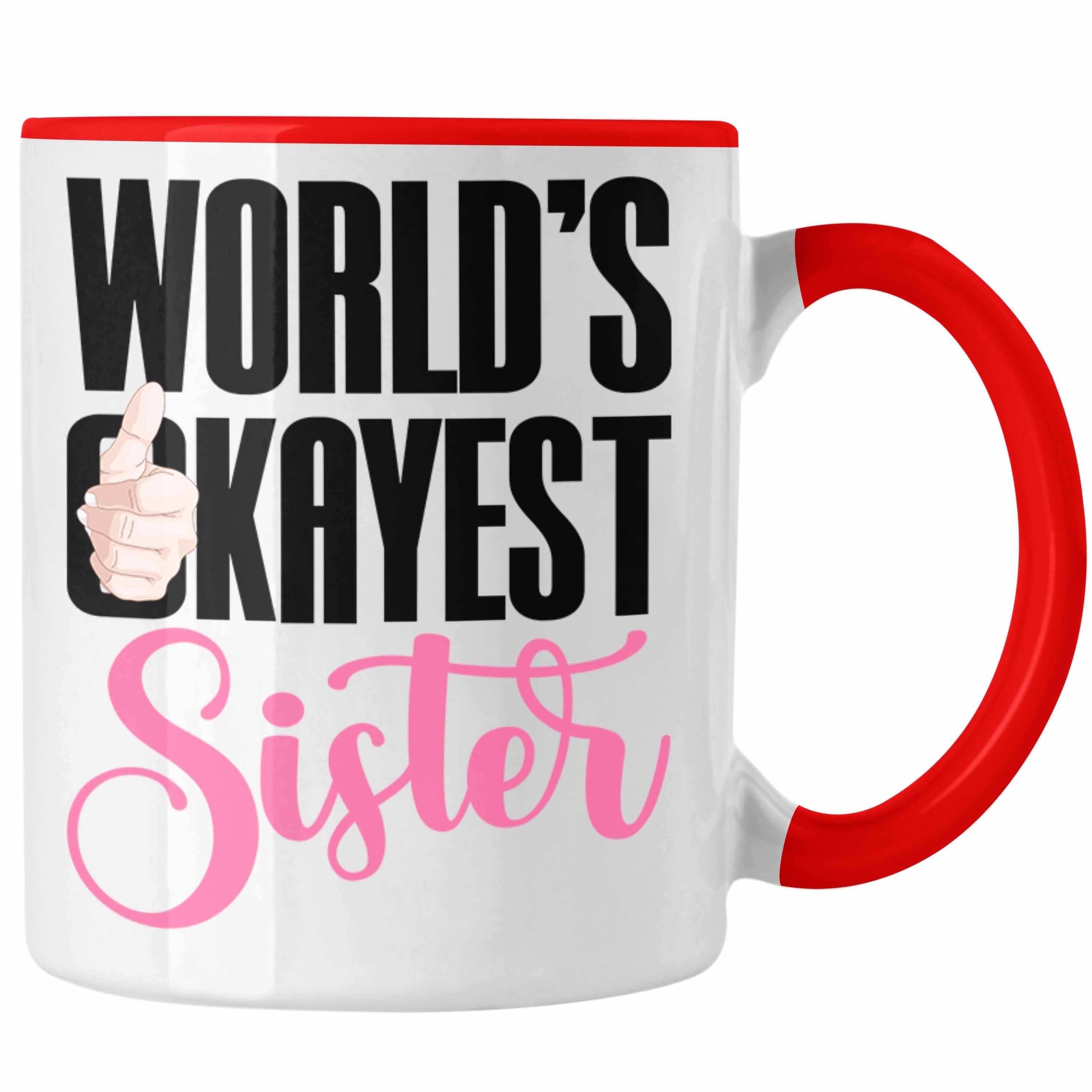 Trendation Tasse Trendation - Worlds Okayest Sister Tasse Geschenk für Schwester Geschenkidee Beste Schwester Geburtstag Rot